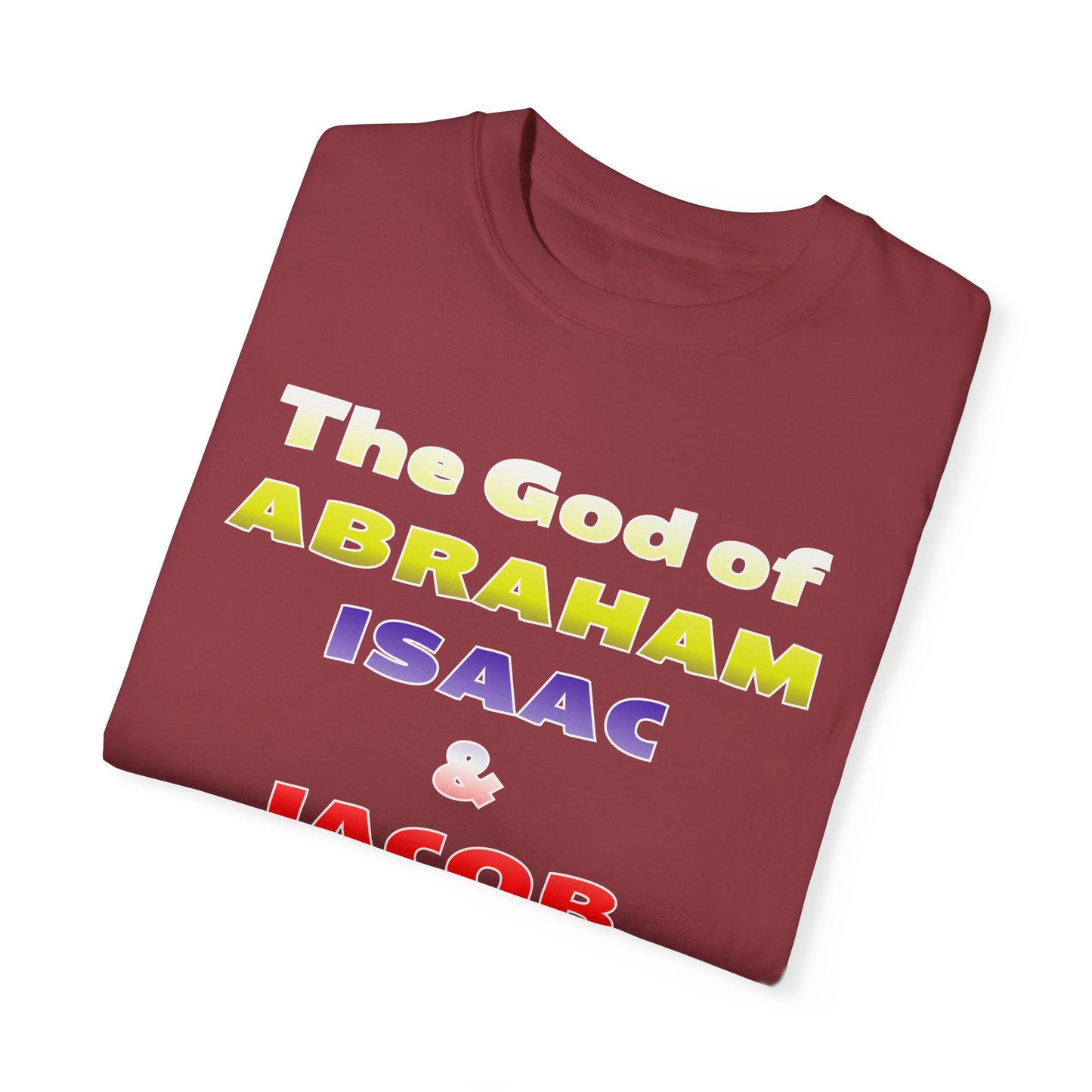 Faith-Inspired Unisex Garment-Dyed T-Shirt - 'The God of Abraham, Isaac, Jacob is with me!'