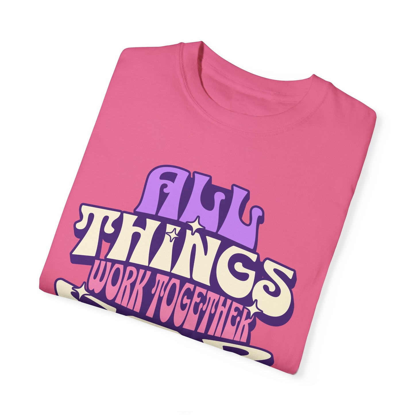 Unisex Garment-Dyed T-Shirt - "All Things Work Together for Good" Motivational Tee