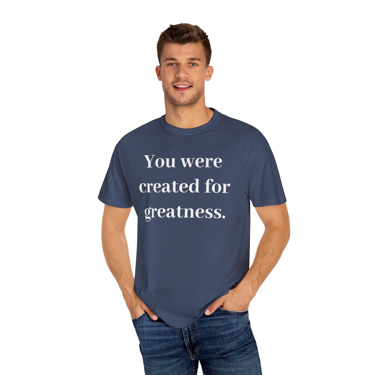 Inspirational Unisex Garment-Dyed T-Shirt - "You Were Created for Greatness"