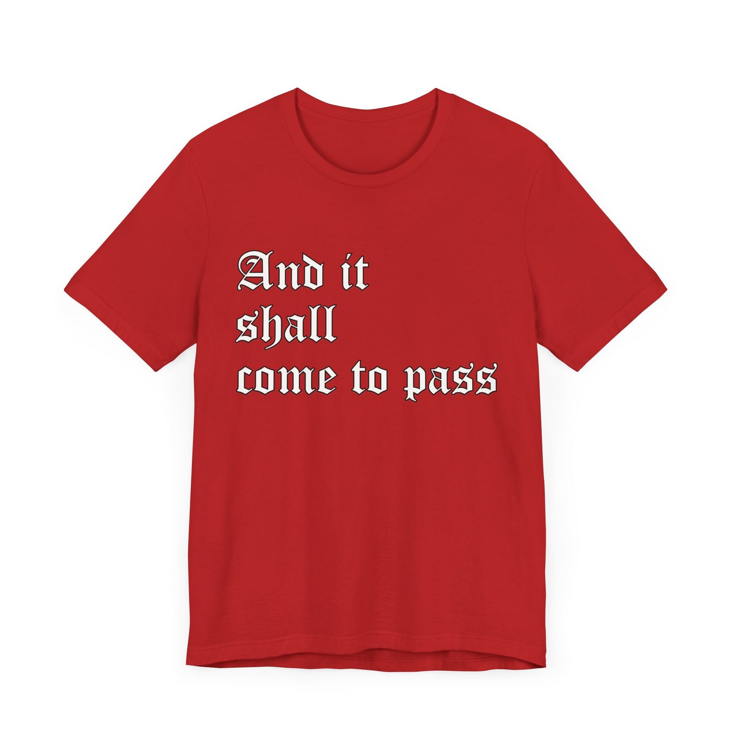 Inspirational Quote Unisex Short Sleeve Tee - "And It Shall Come to Pass"