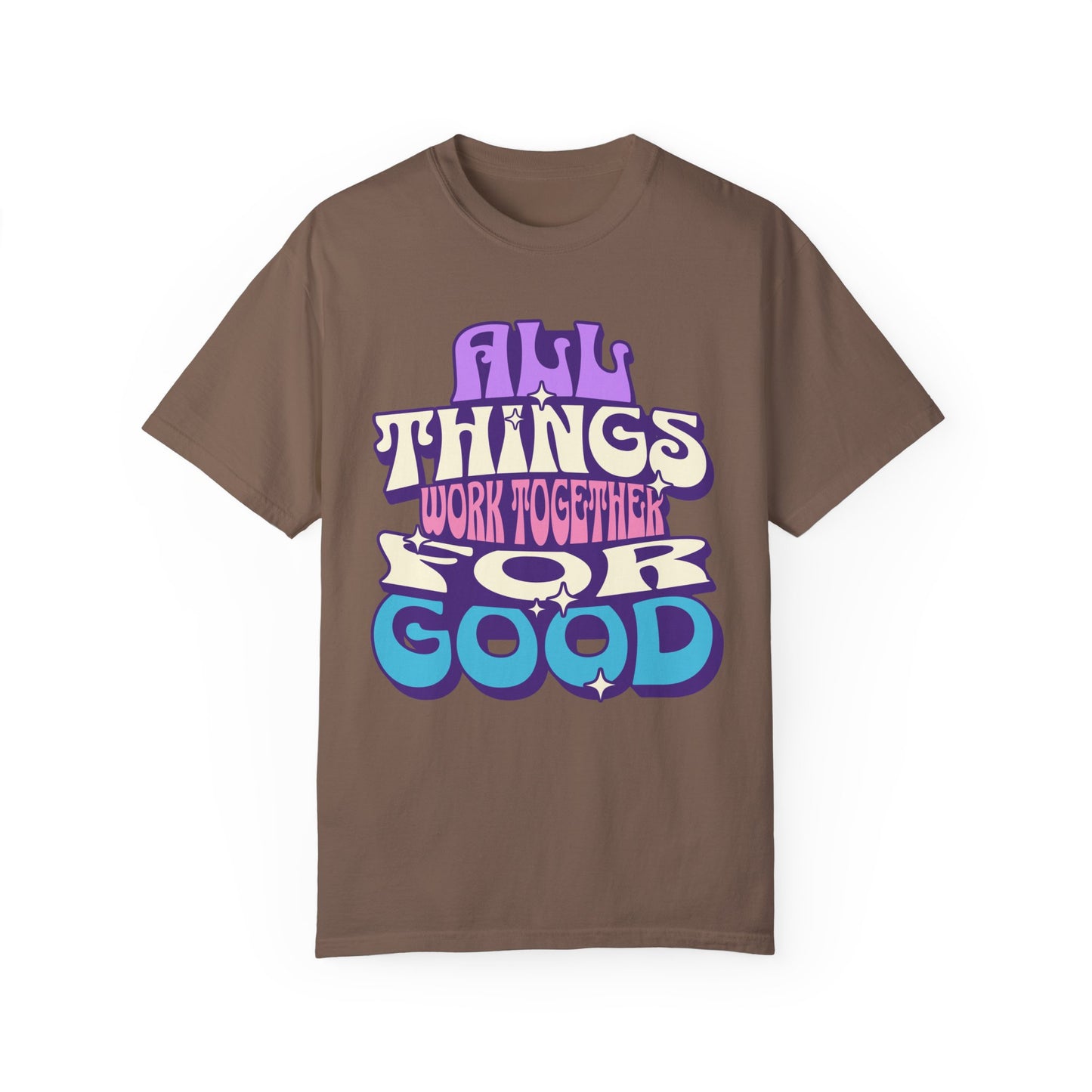 Unisex Garment-Dyed T-Shirt - "All Things Work Together for Good" Motivational Tee