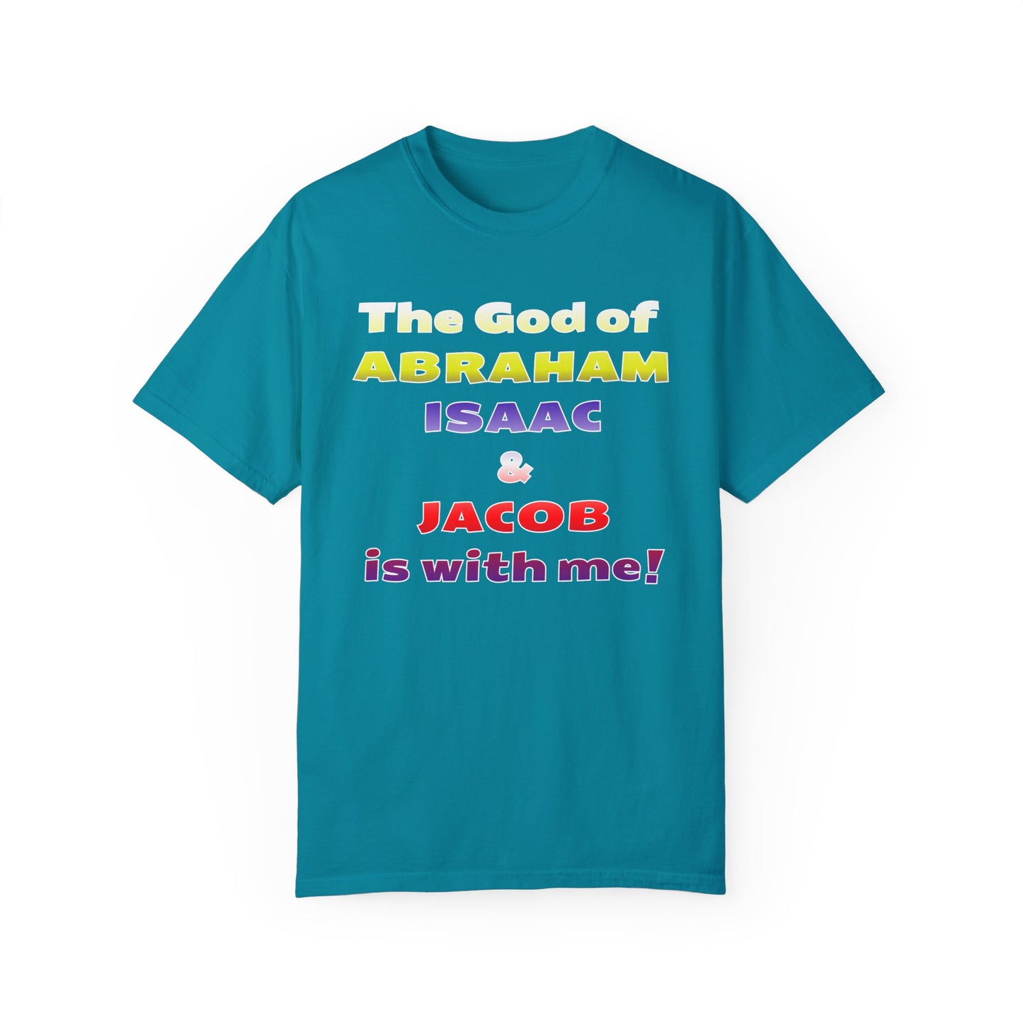 Faith-Inspired Unisex Garment-Dyed T-Shirt - 'The God of Abraham, Isaac, Jacob is with me!'