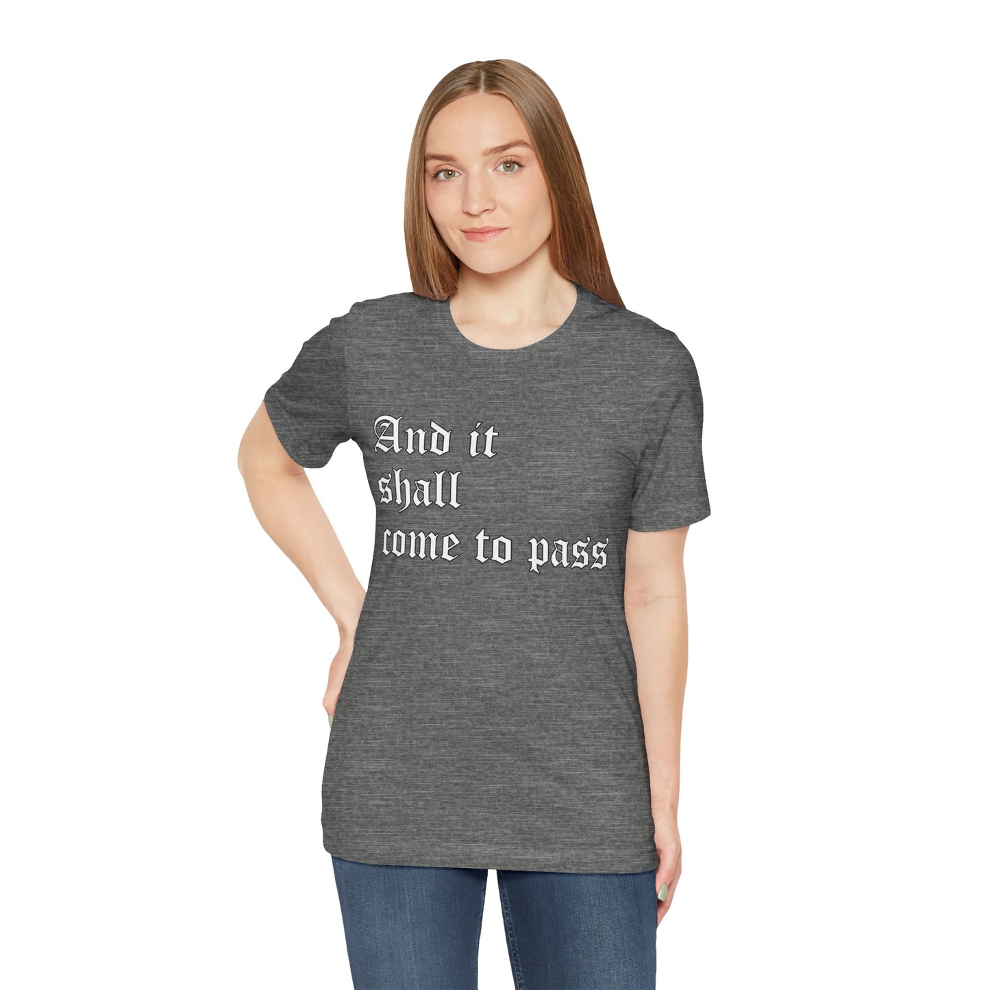 Inspirational Quote Unisex Short Sleeve Tee - "And It Shall Come to Pass"