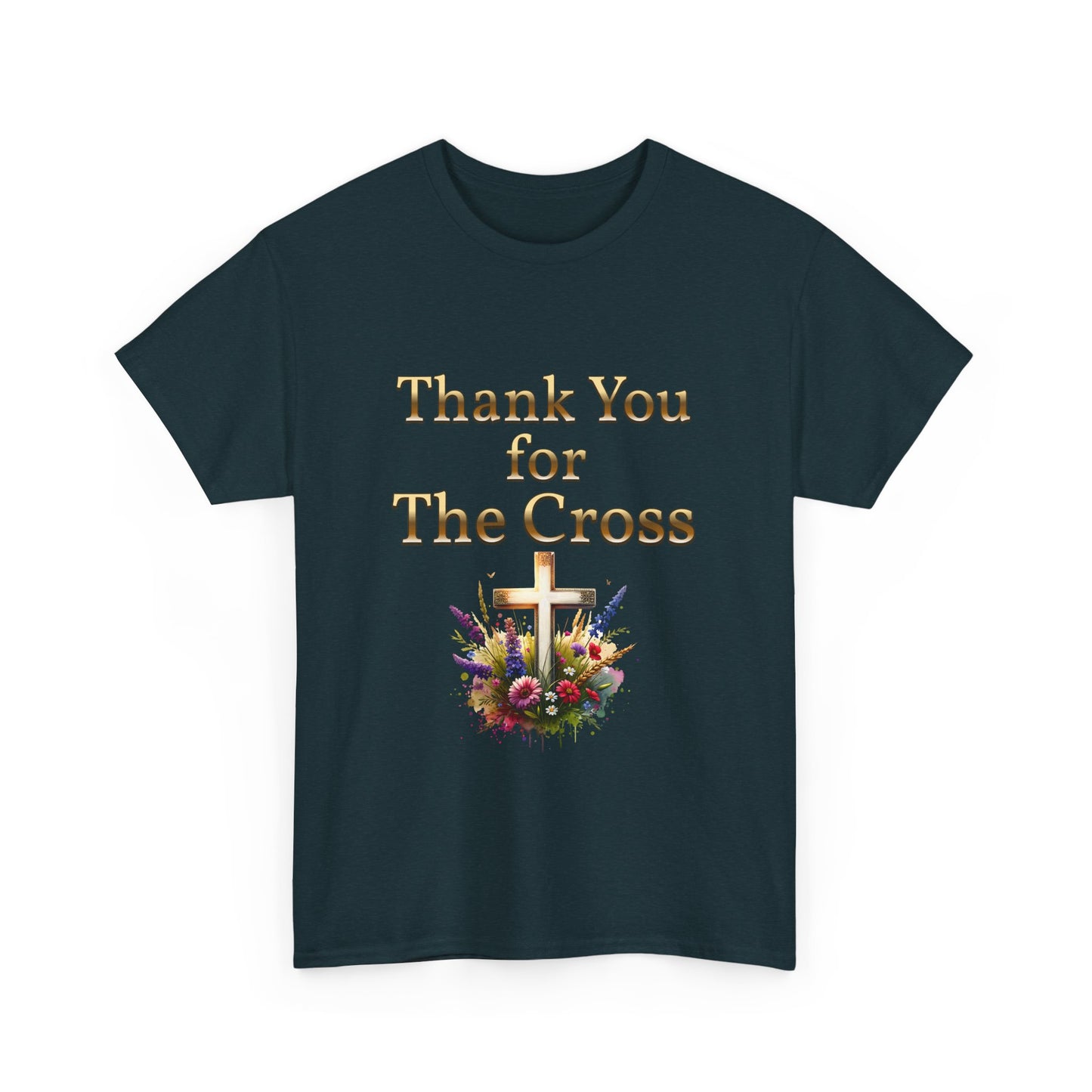 Thank You for THE CROSS with beautiful flowers at base of Cross written in gold Inspirational- Creative & Unique Design
