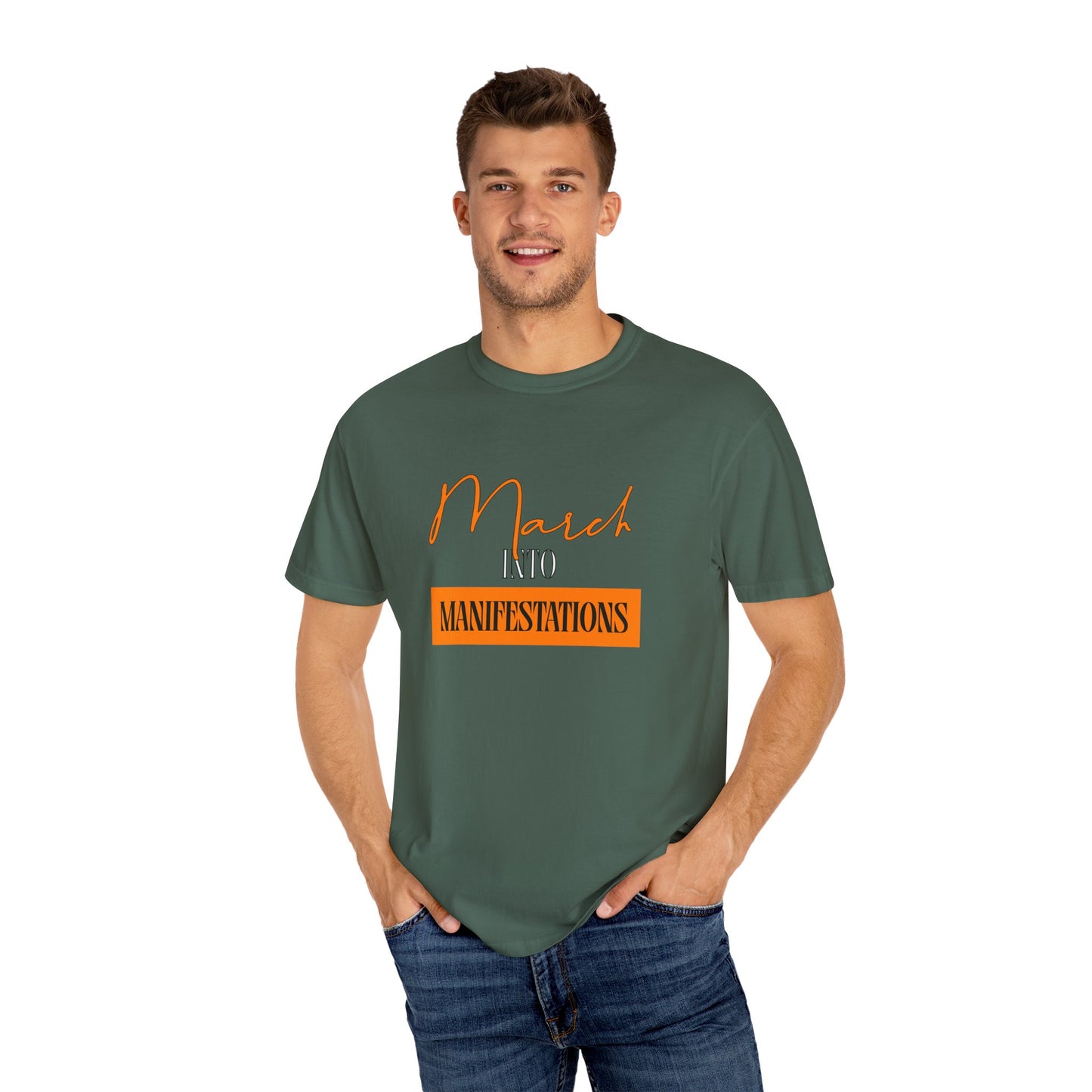 Unisex Garment-Dyed T-shirt - March into Manifestations - Inspirational Tee
