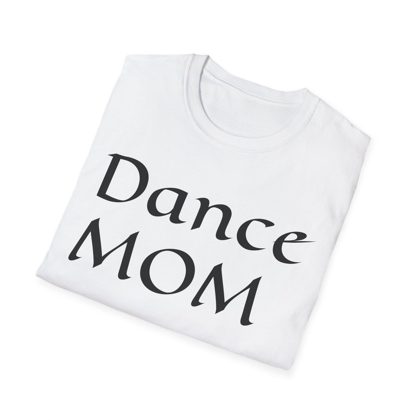Dance Mom Unisex Softstyle T-Shirt - Stylish Tee for Proud Dance Parents