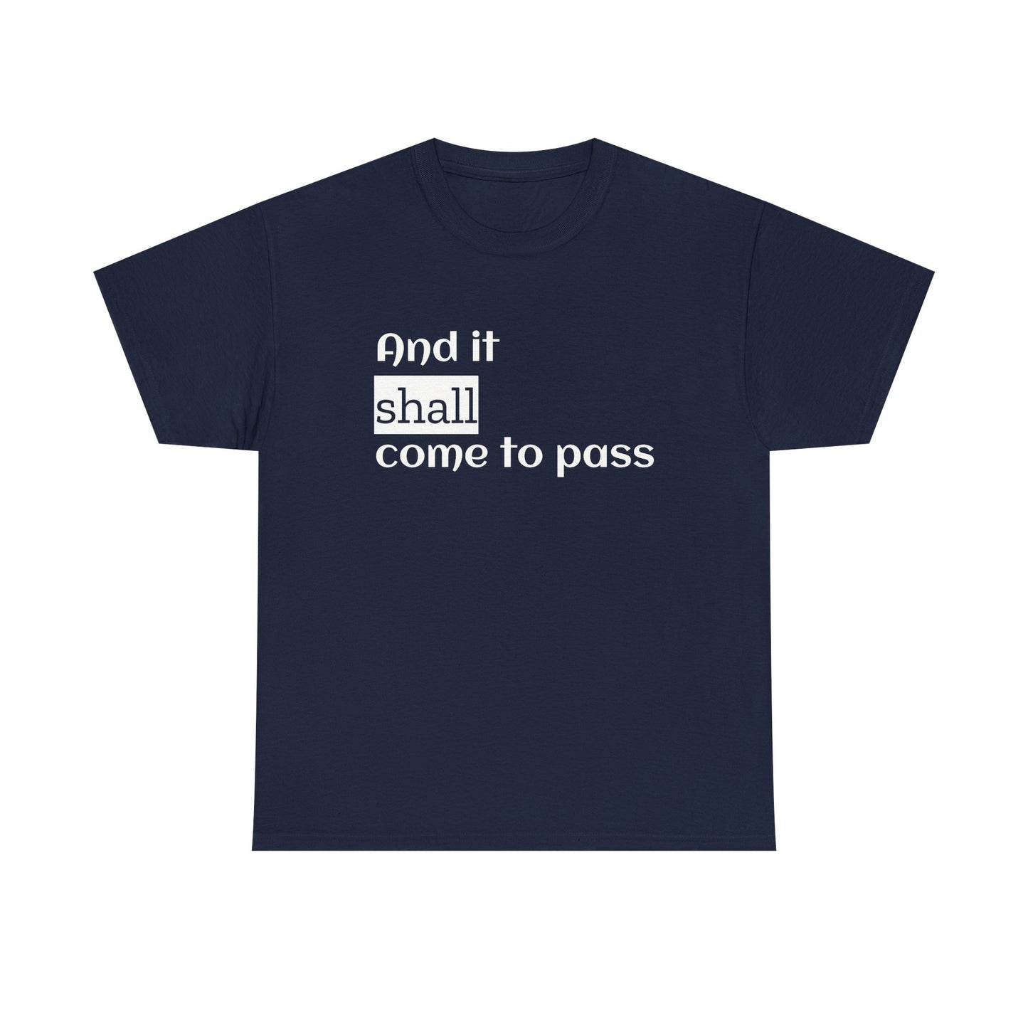 Inspirational Unisex Heavy Cotton Tee - 'And it shall come to pass'