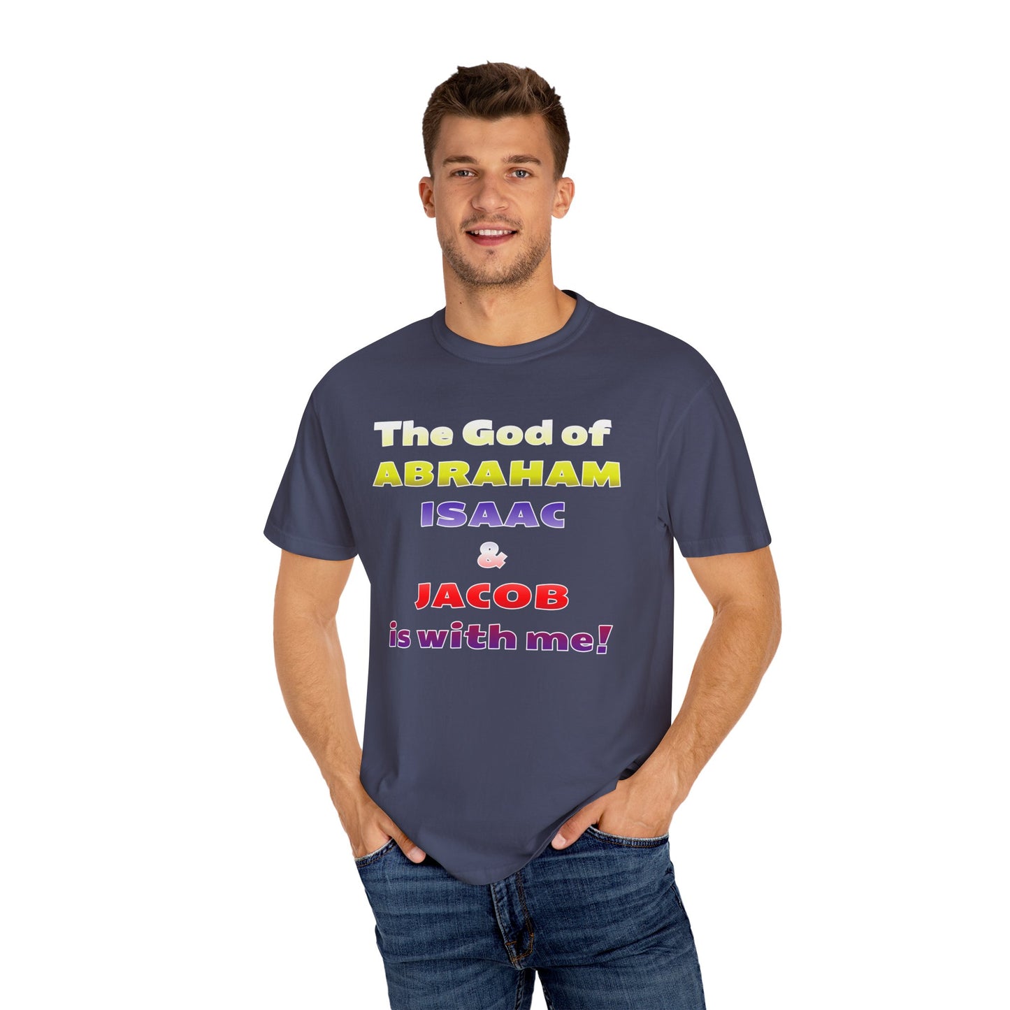 Faith-Inspired Unisex Garment-Dyed T-Shirt - 'The God of Abraham, Isaac, Jacob is with me!'