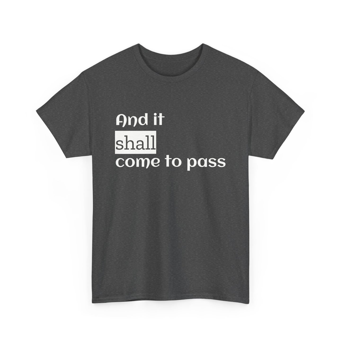 Inspirational Unisex Heavy Cotton Tee - 'And it shall come to pass'