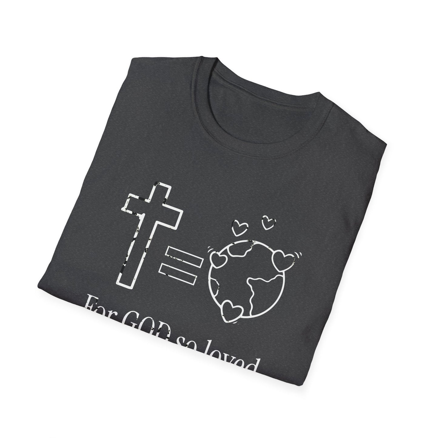 Inspirational Faith T-Shirt - 'For GOD So Loved' Design