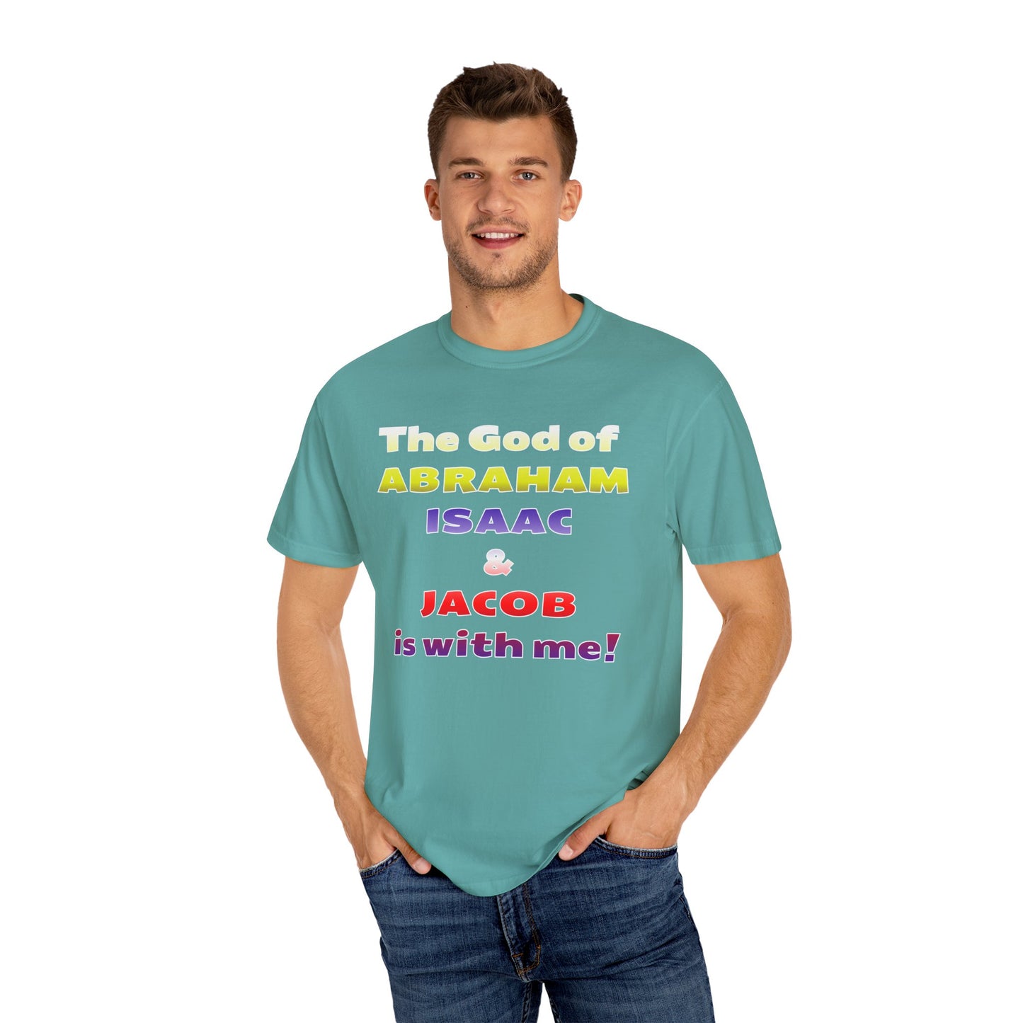 Faith-Inspired Unisex Garment-Dyed T-Shirt - 'The God of Abraham, Isaac, Jacob is with me!'