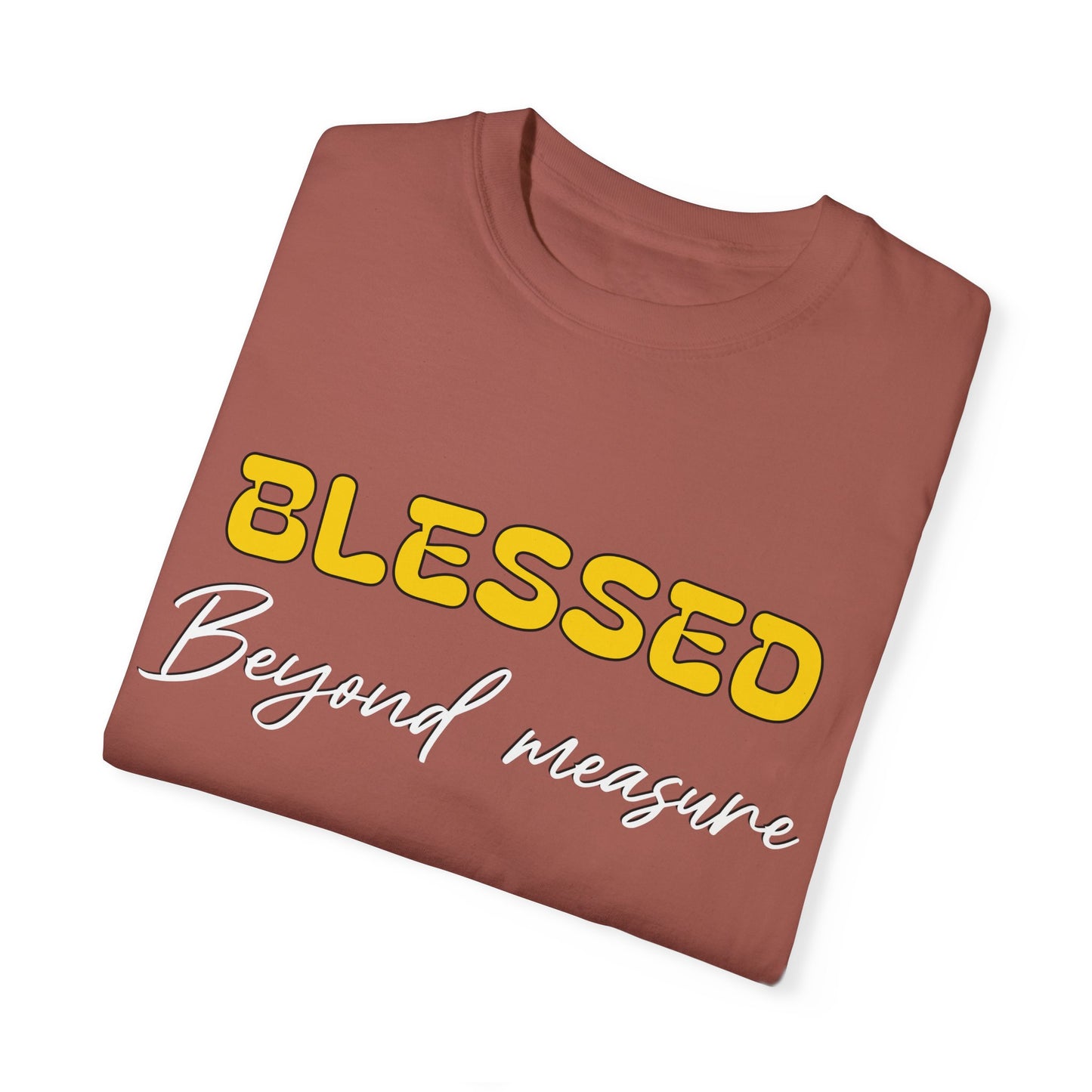 Blessed Beyond Measure Unisex Garment-Dyed T-Shirt