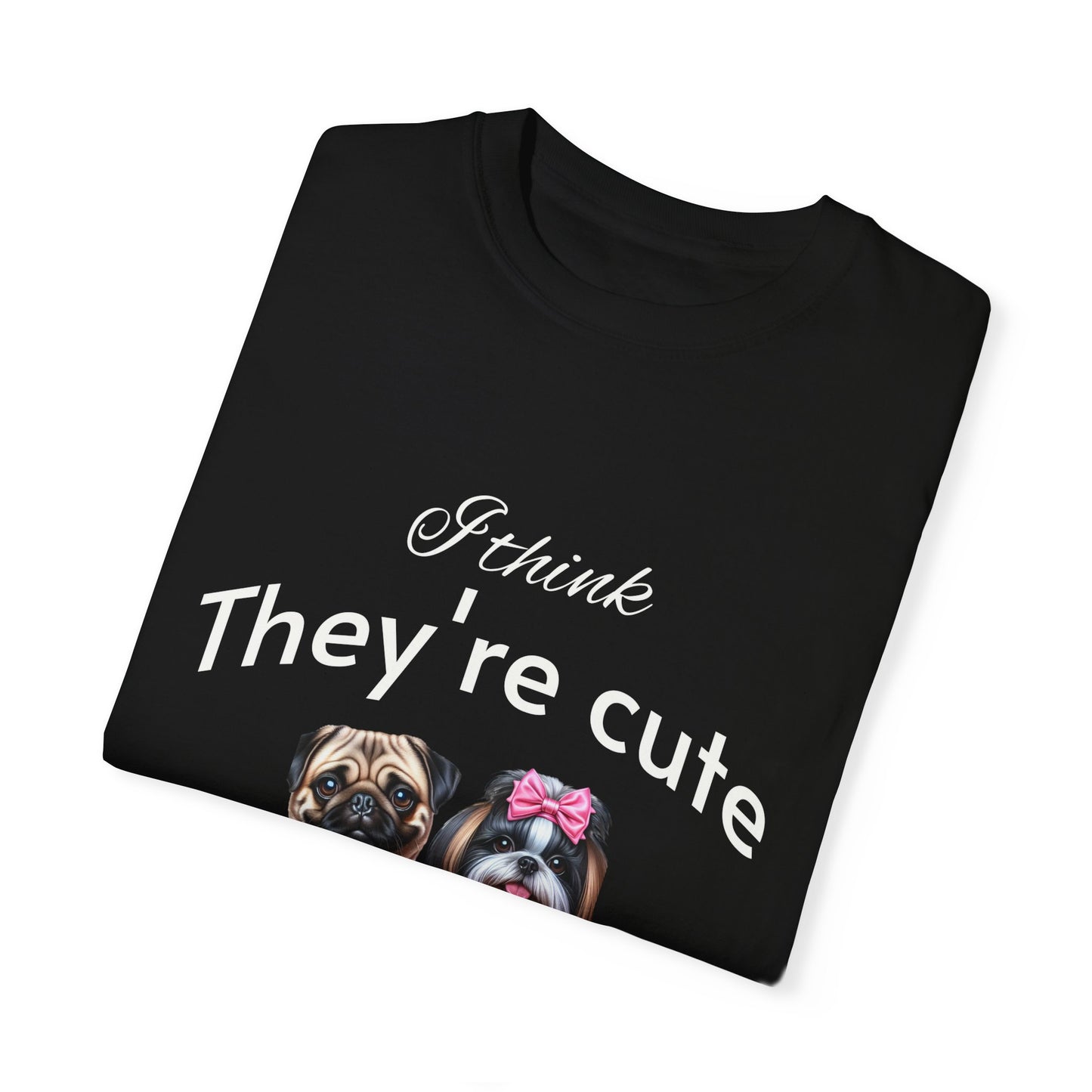 I think they're cute - an adorable pug and a cute shih tzu toy dog - Unisex T-Shirt - Nature Art Tee