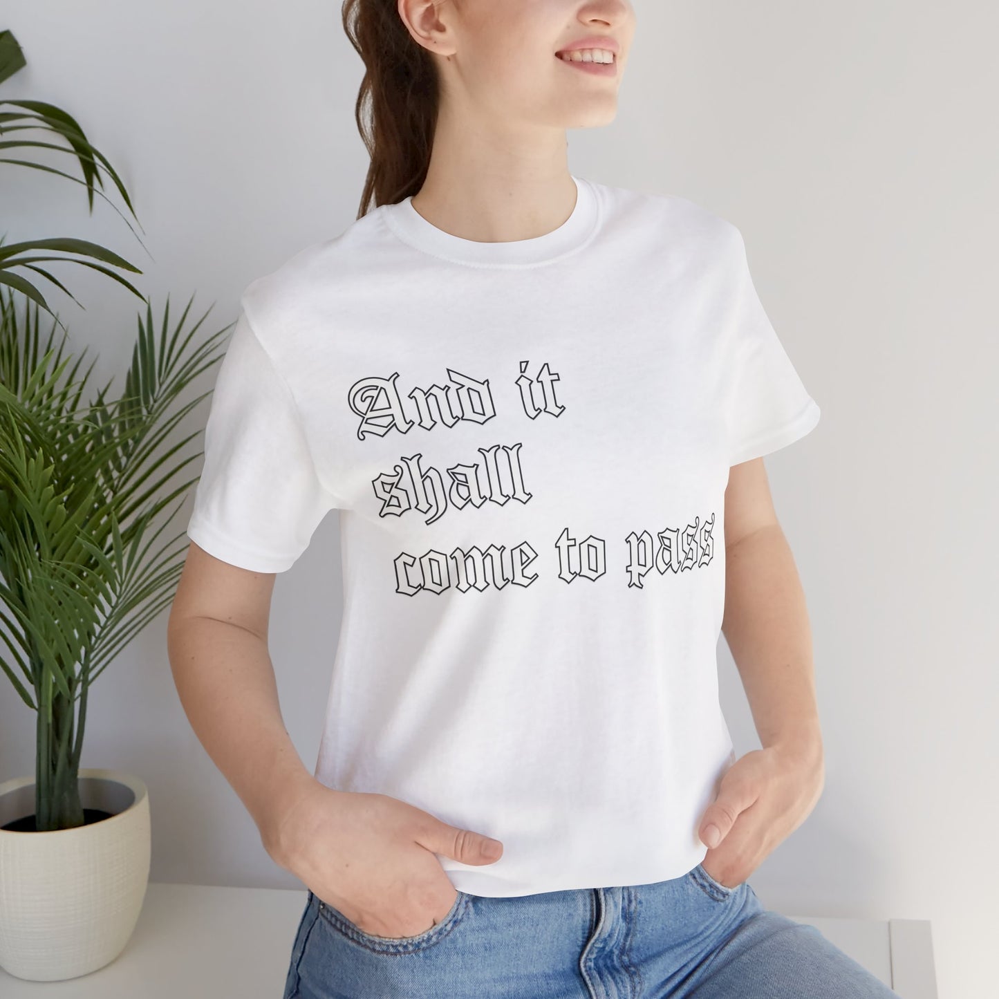 Inspirational Quote Unisex Short Sleeve Tee - "And It Shall Come to Pass"