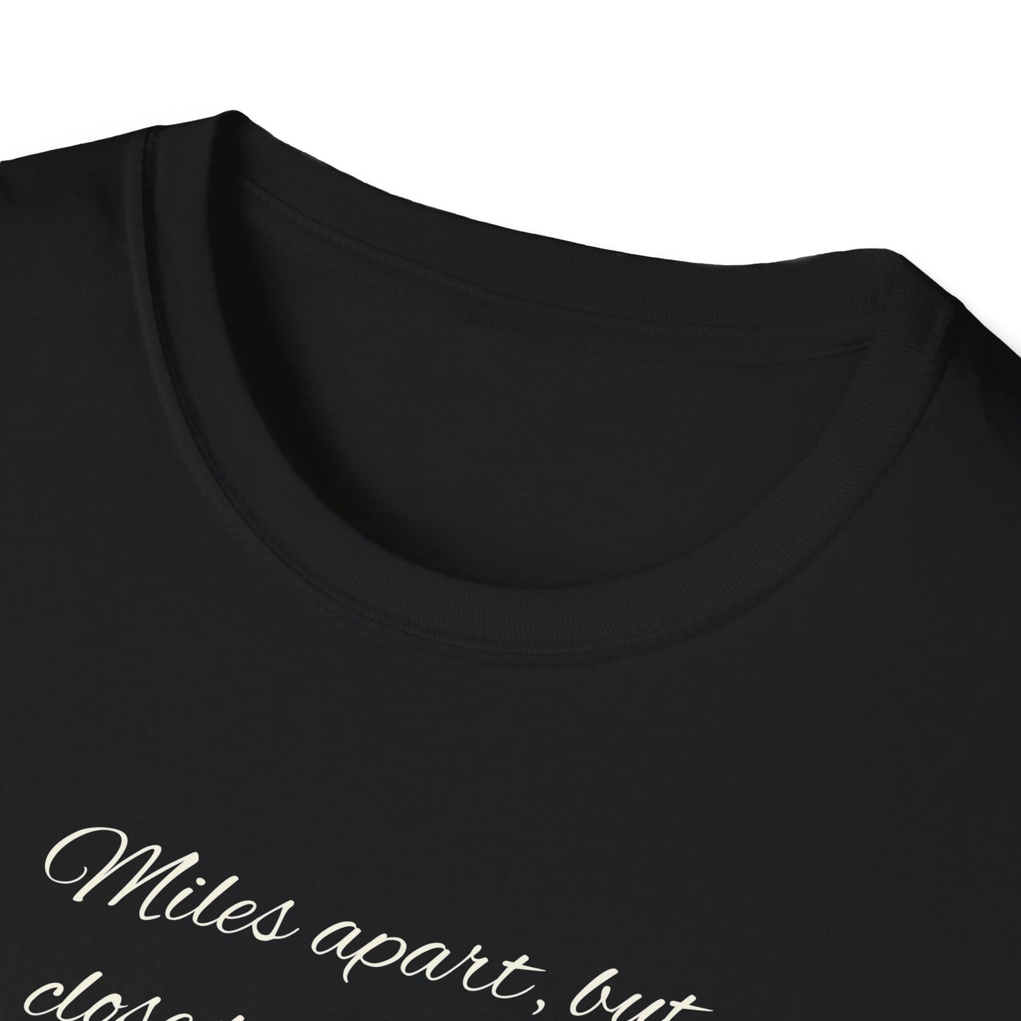 Miles Apart Heartfelt Mom T-Shirt | Unisex Softstyle Tee for Mothers Day