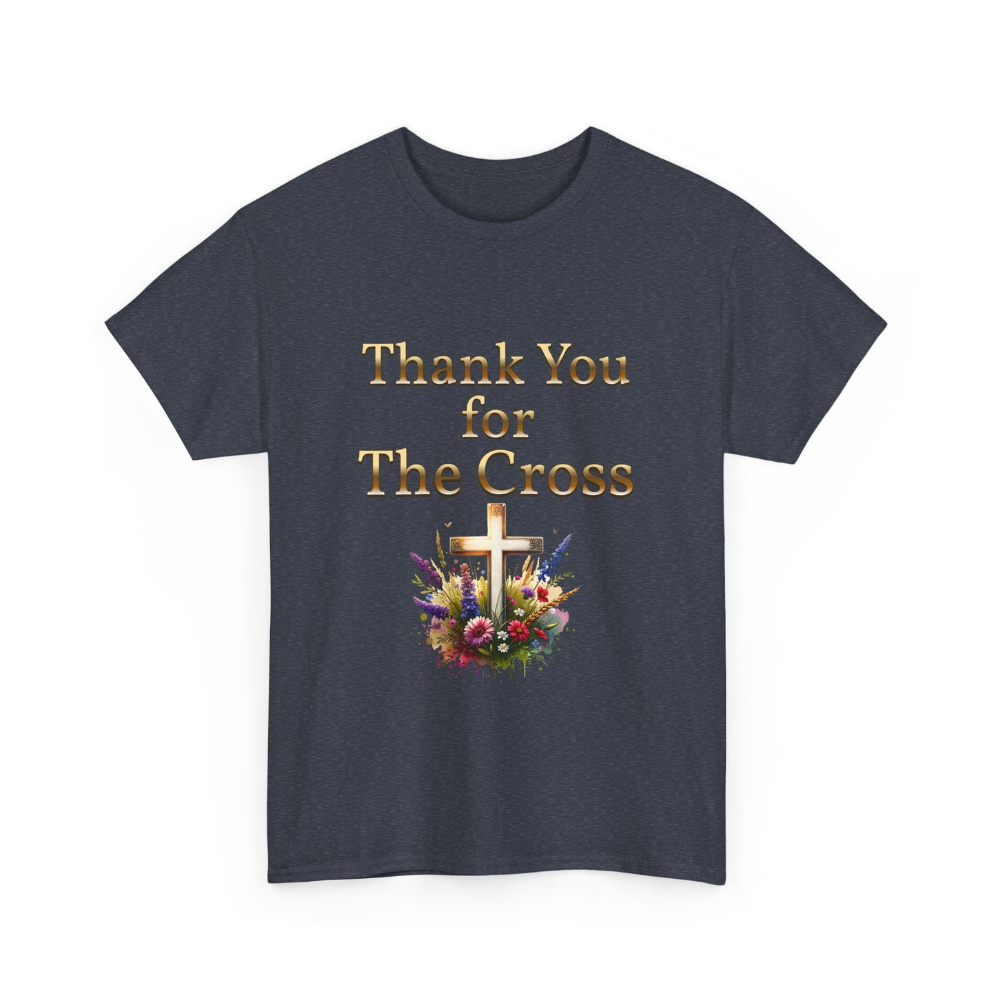 Thank You for THE CROSS with beautiful flowers at base of Cross written in gold Inspirational- Creative & Unique Design