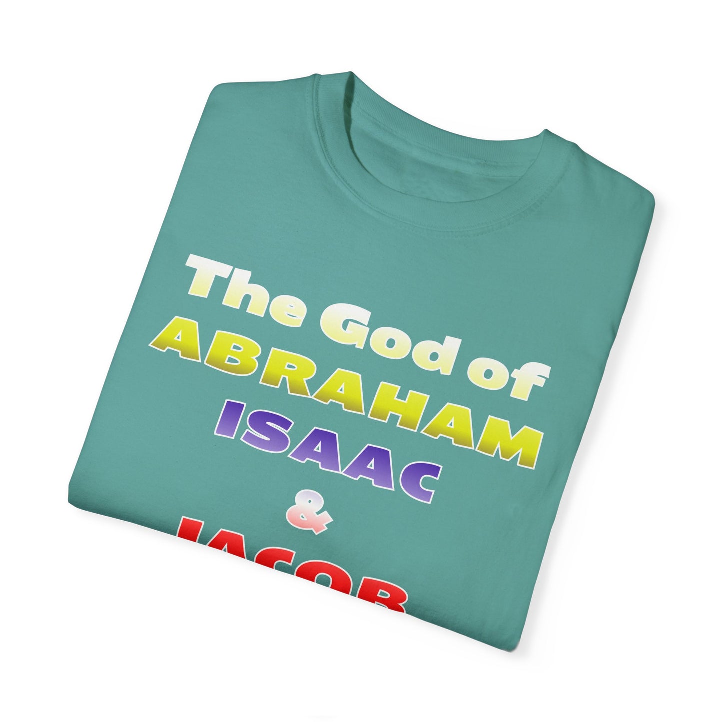 Faith-Inspired Unisex Garment-Dyed T-Shirt - 'The God of Abraham, Isaac, Jacob is with me!'