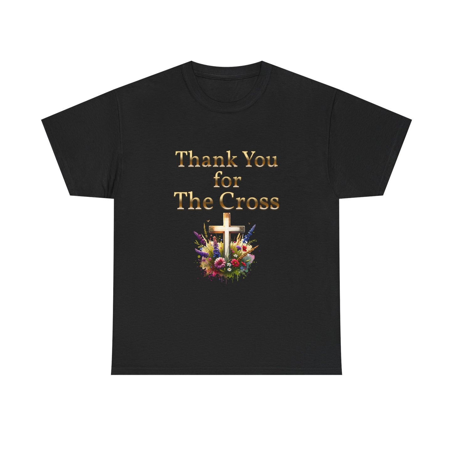 Thank You for THE CROSS with beautiful flowers at base of Cross written in gold Inspirational- Creative & Unique Design