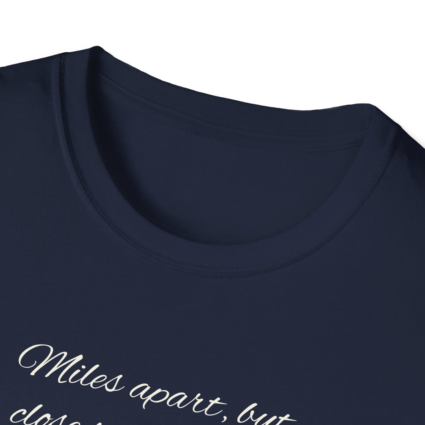 Miles Apart Heartfelt Mom T-Shirt | Unisex Softstyle Tee for Mothers Day