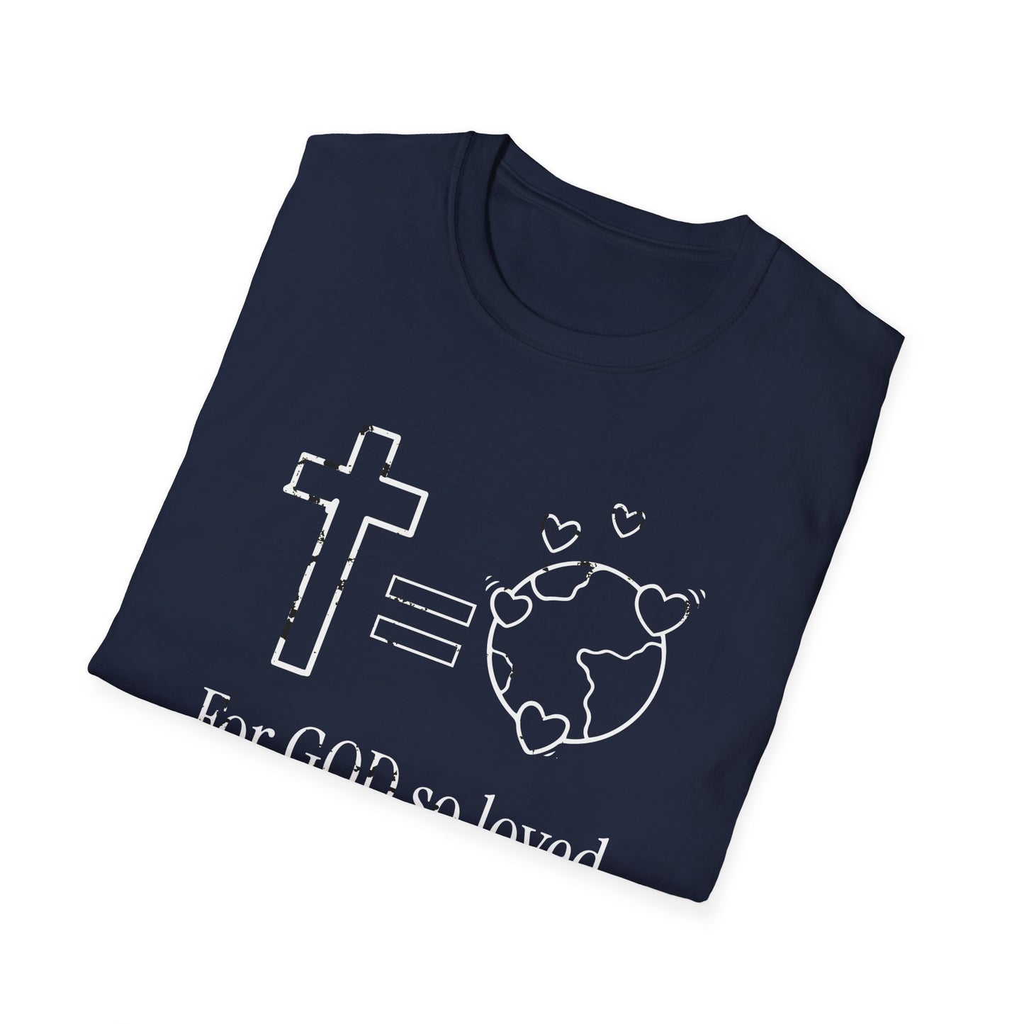 Inspirational Faith T-Shirt - 'For GOD So Loved' Design