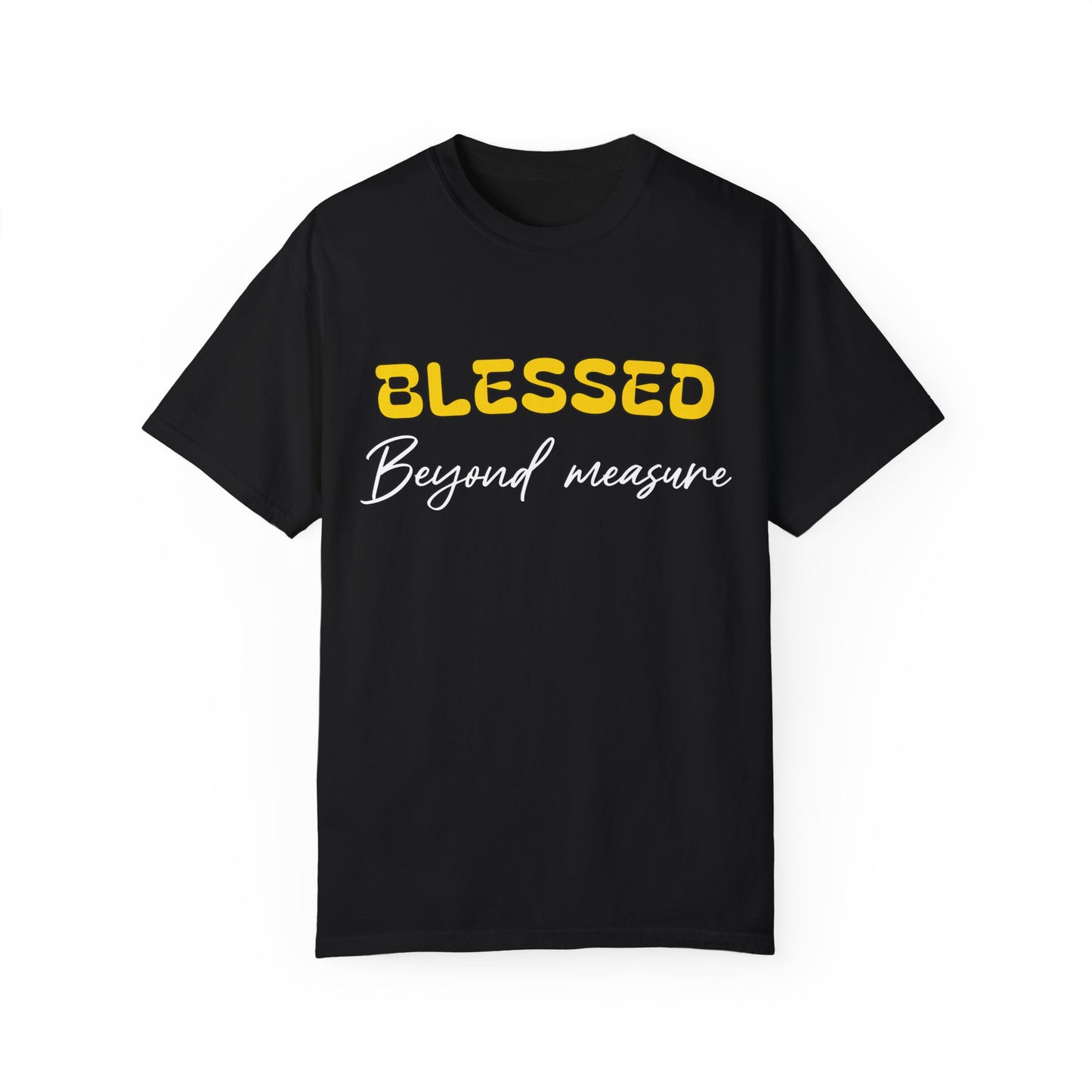 Blessed Beyond Measure Unisex Garment-Dyed T-Shirt