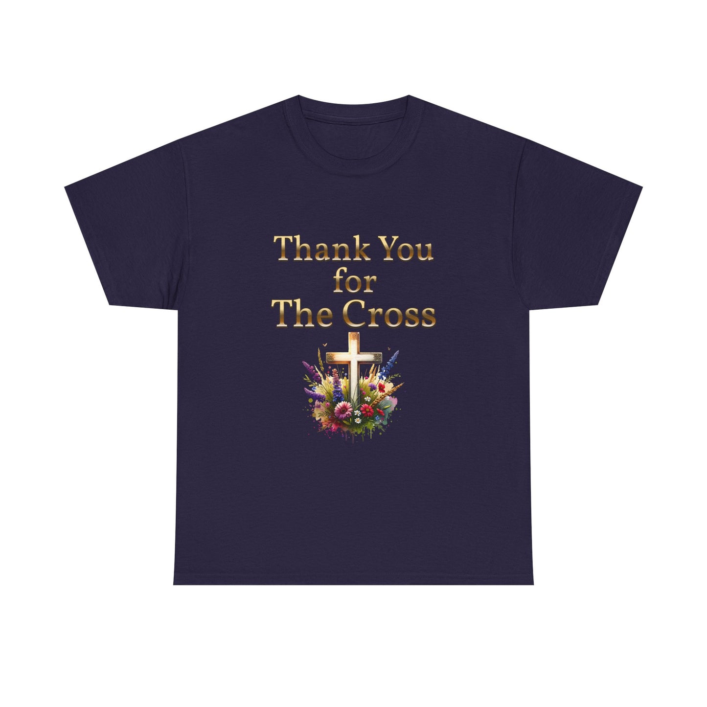 Thank You for THE CROSS with beautiful flowers at base of Cross written in gold Inspirational- Creative & Unique Design