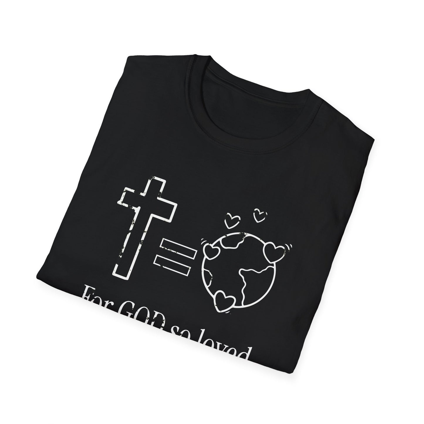 Inspirational Faith T-Shirt - 'For GOD So Loved' Design