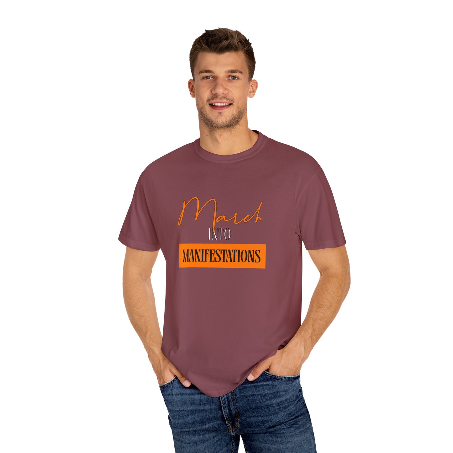 Unisex Garment-Dyed T-shirt - March into Manifestations - Inspirational Tee