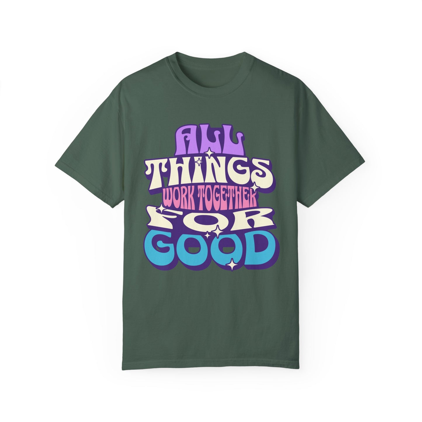 Unisex Garment-Dyed T-Shirt - "All Things Work Together for Good" Motivational Tee