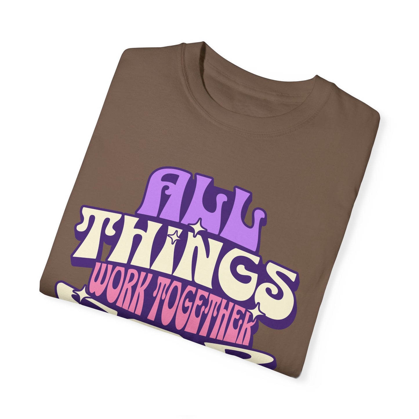 Unisex Garment-Dyed T-Shirt - "All Things Work Together for Good" Motivational Tee