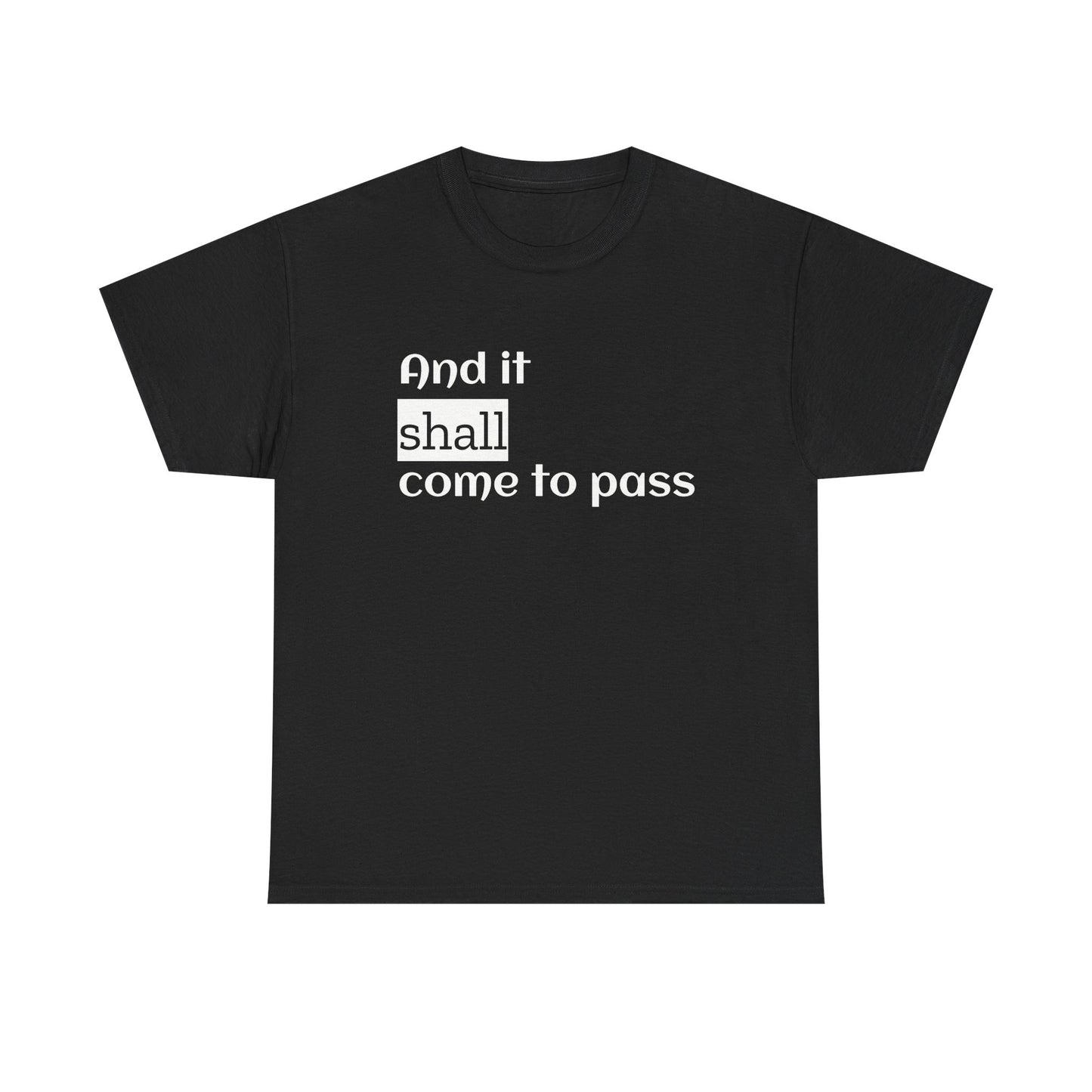 Inspirational Unisex Heavy Cotton Tee - 'And it shall come to pass'