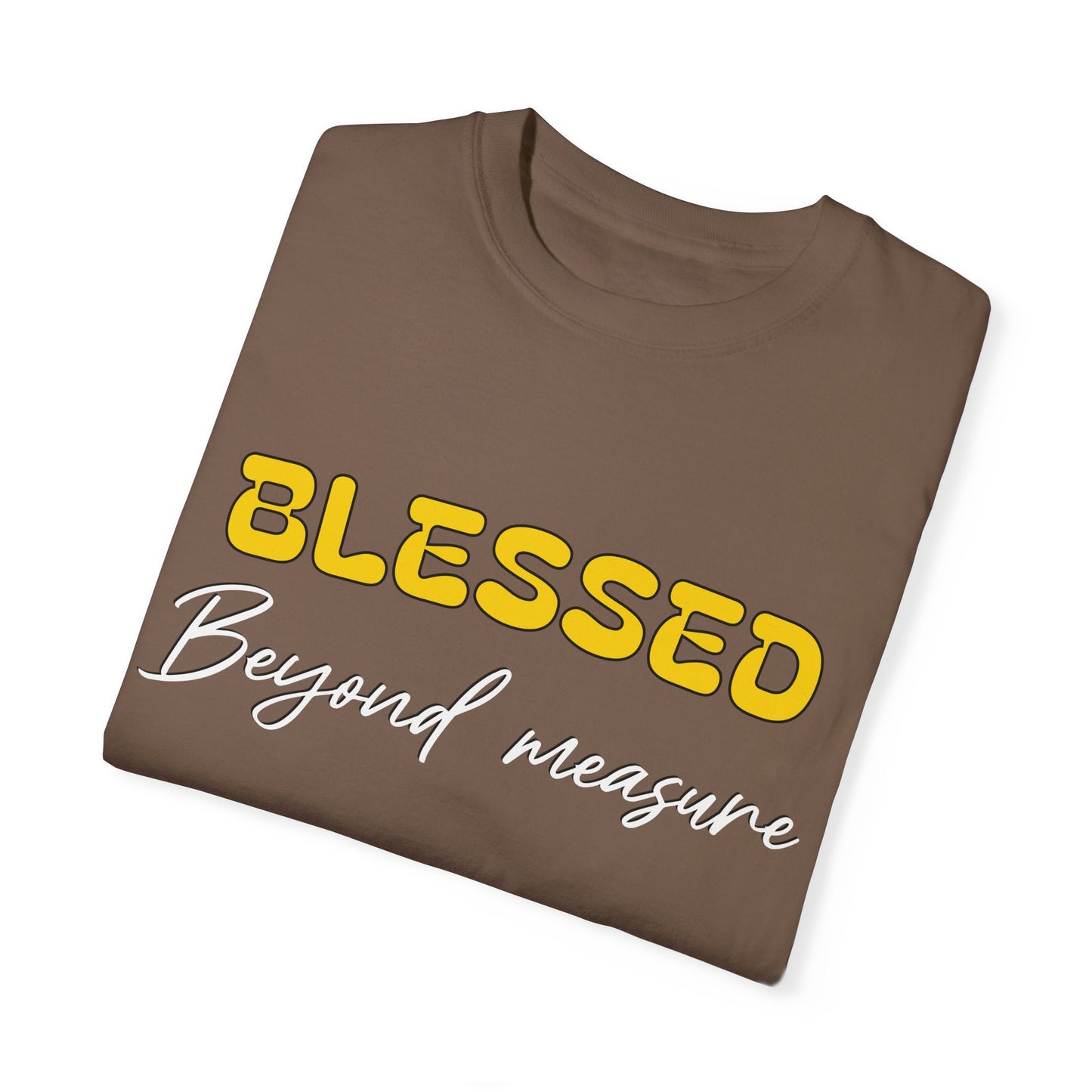 Blessed Beyond Measure Unisex Garment-Dyed T-Shirt