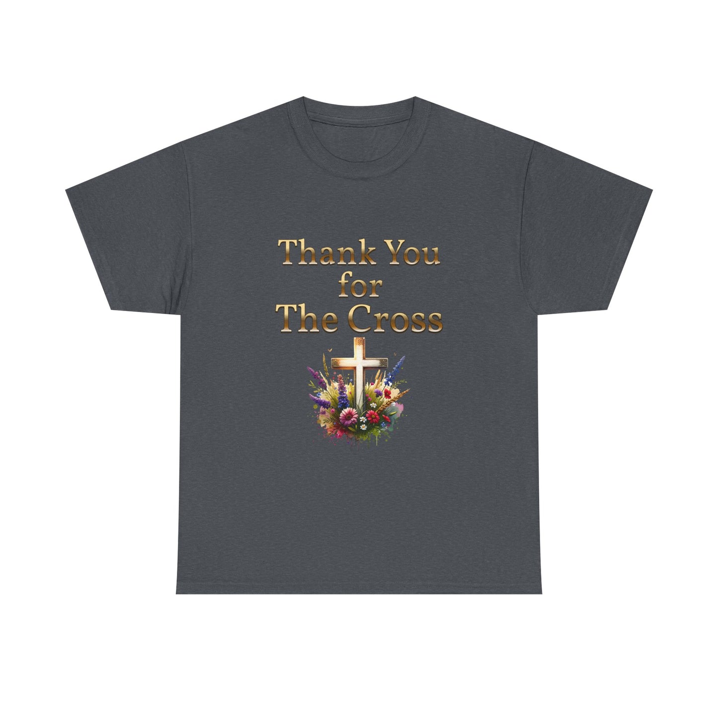 Thank You for THE CROSS with beautiful flowers at base of Cross written in gold Inspirational- Creative & Unique Design