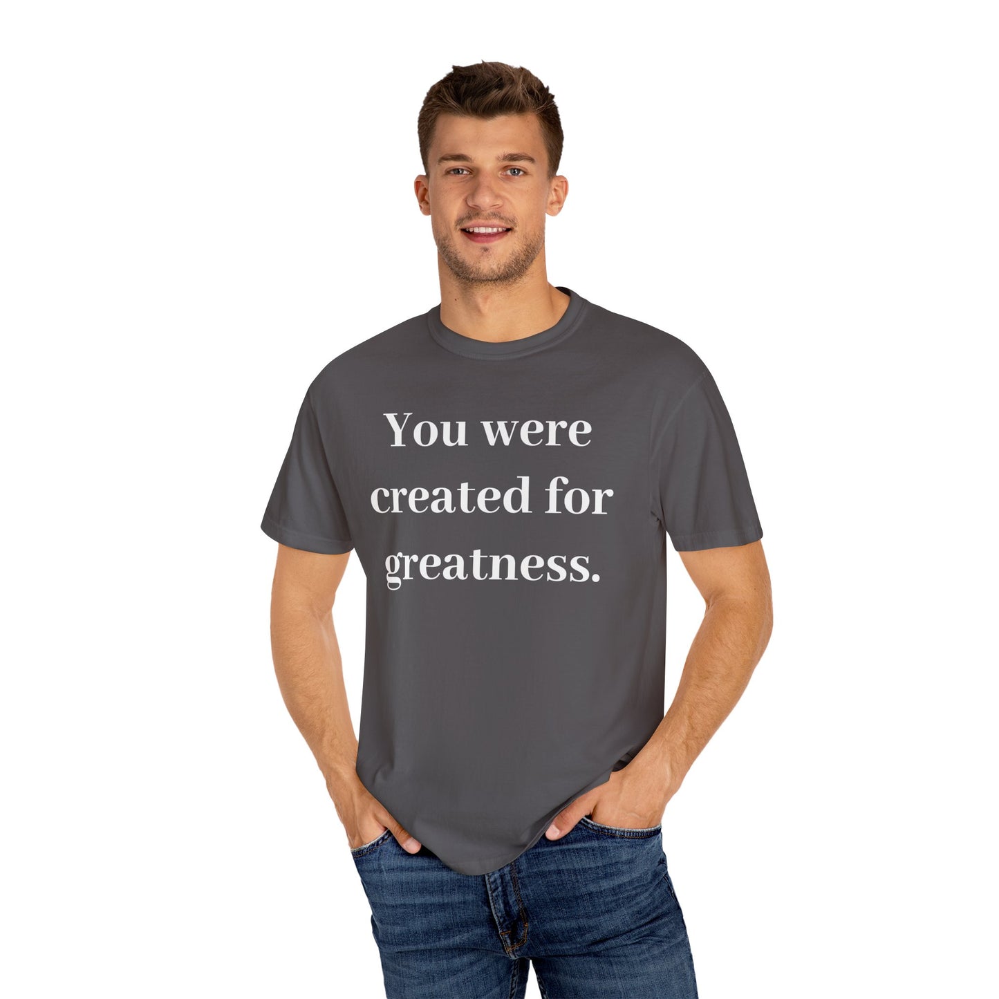 Inspirational Unisex Garment-Dyed T-Shirt - "You Were Created for Greatness"