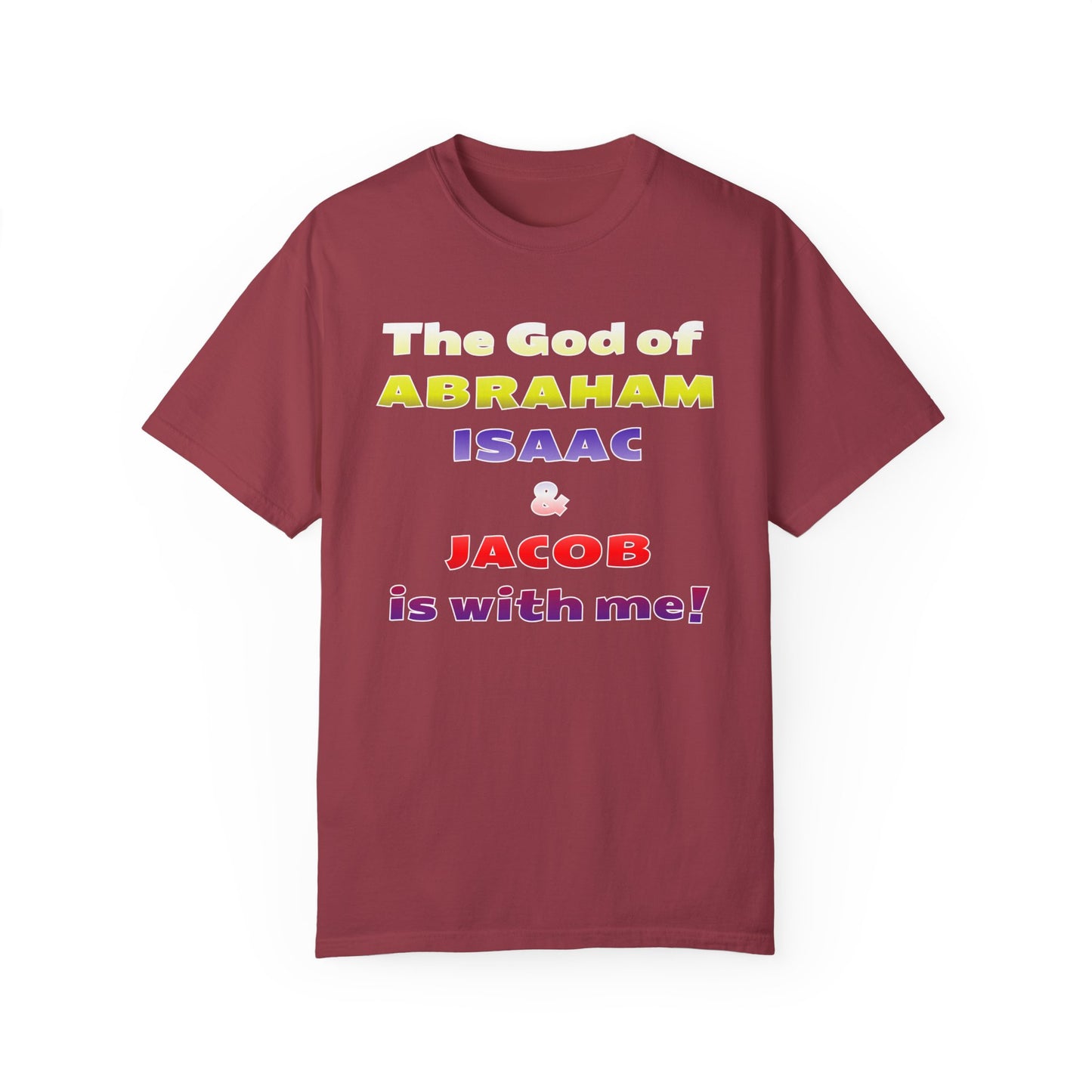 Faith-Inspired Unisex Garment-Dyed T-Shirt - 'The God of Abraham, Isaac, Jacob is with me!'