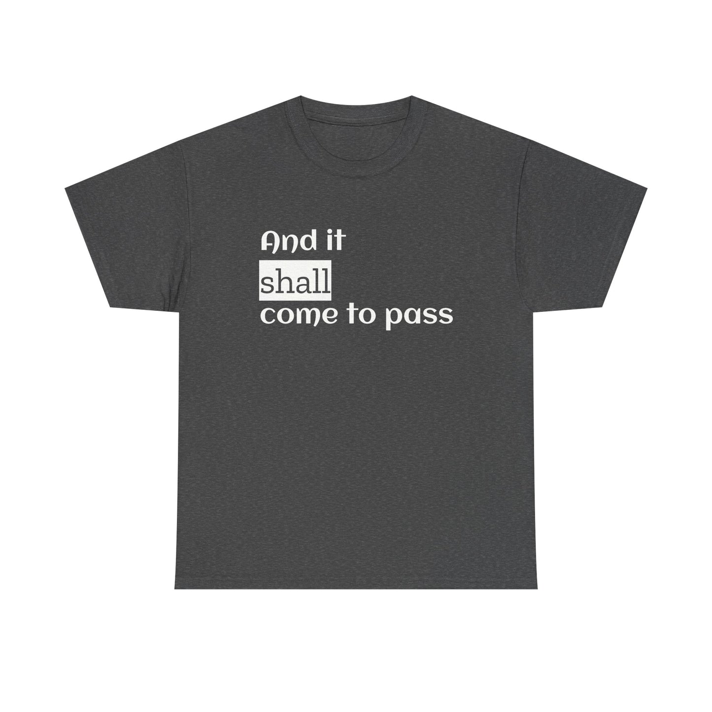 Inspirational Unisex Heavy Cotton Tee - 'And it shall come to pass'