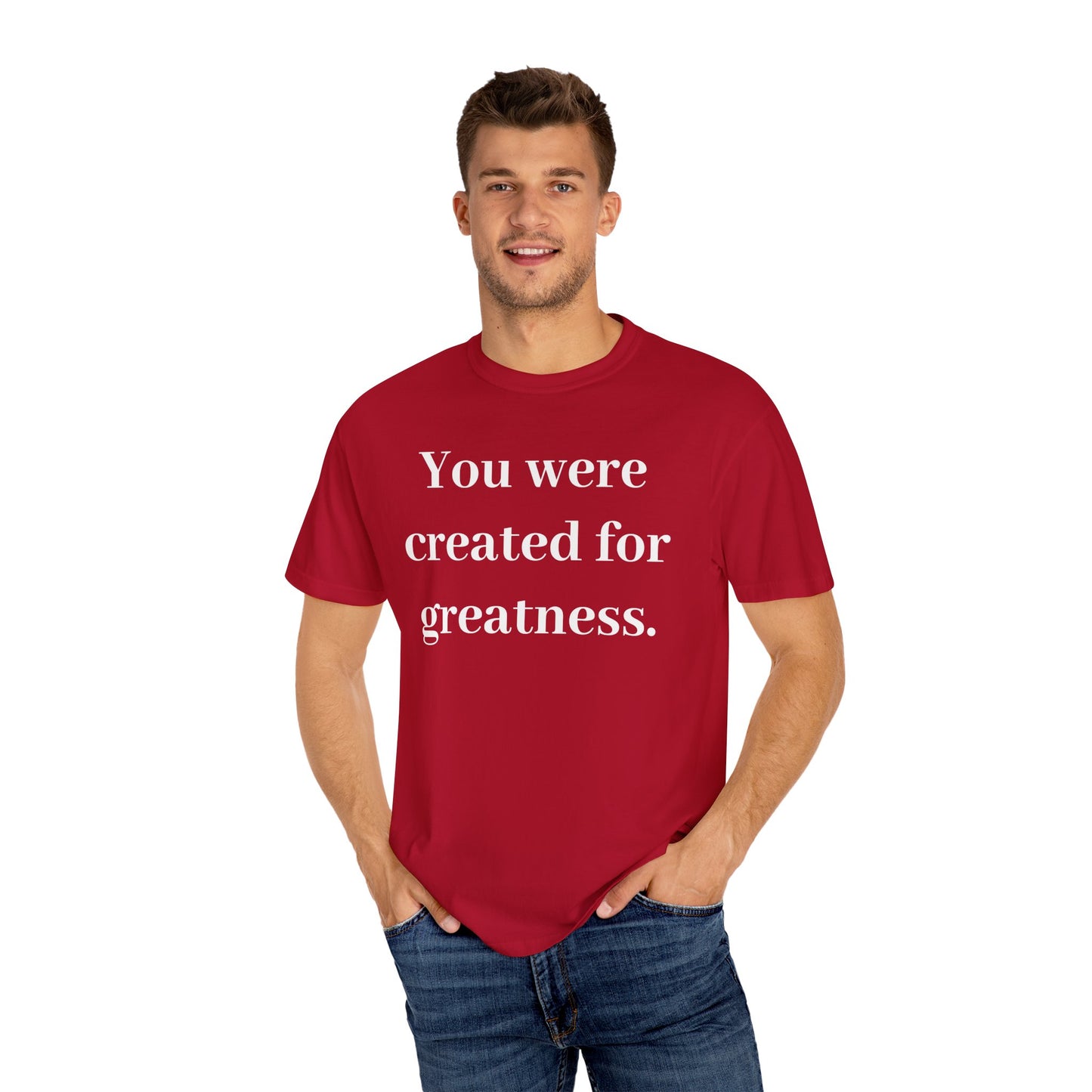 Inspirational Unisex Garment-Dyed T-Shirt - "You Were Created for Greatness"