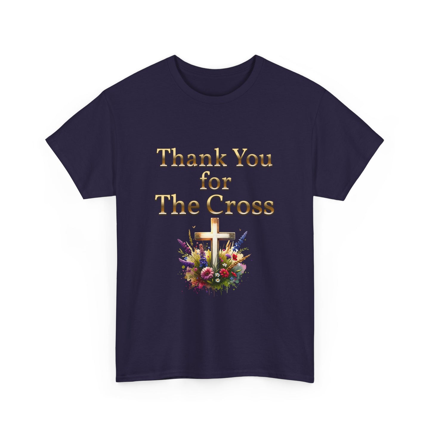 Thank You for THE CROSS with beautiful flowers at base of Cross written in gold Inspirational- Creative & Unique Design