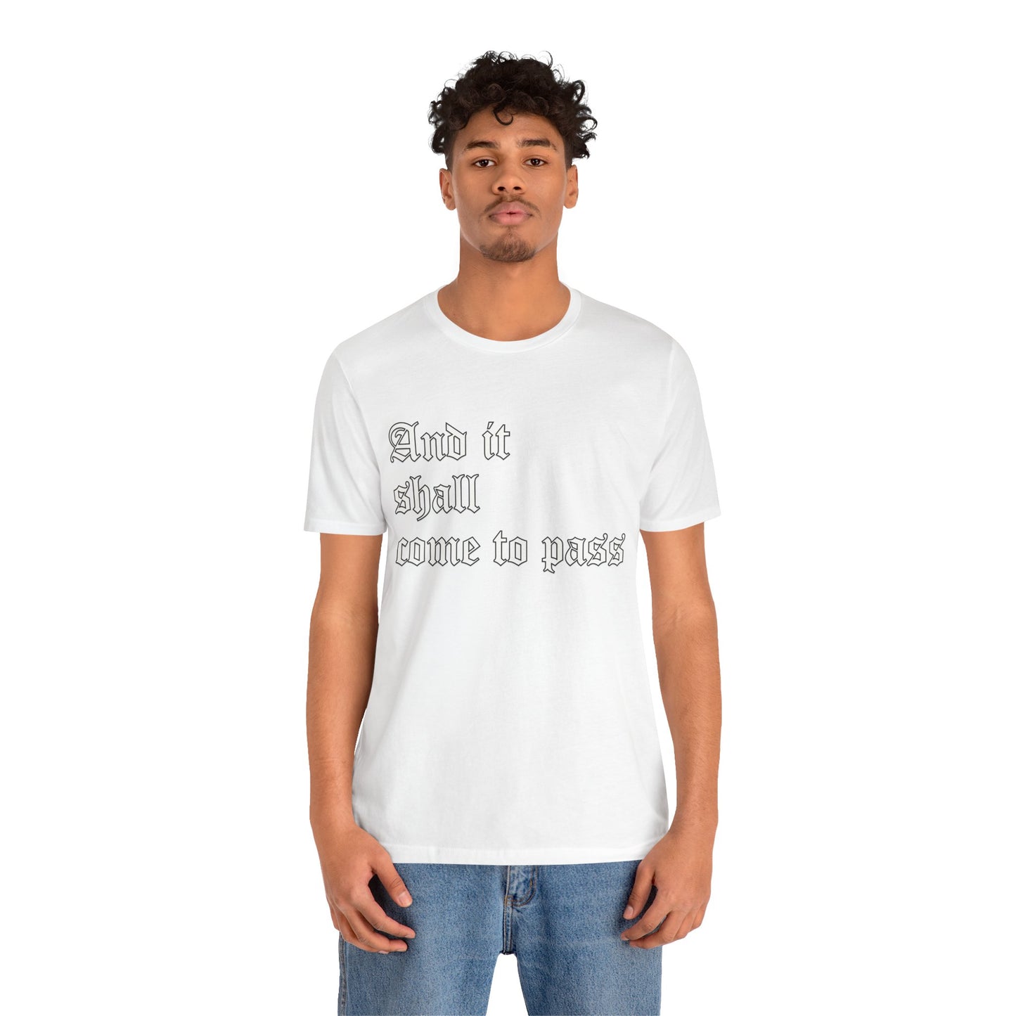 Inspirational Quote Unisex Short Sleeve Tee - "And It Shall Come to Pass"