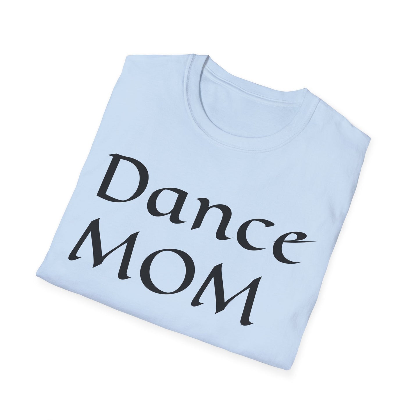 Dance Mom Unisex Softstyle T-Shirt - Stylish Tee for Proud Dance Parents