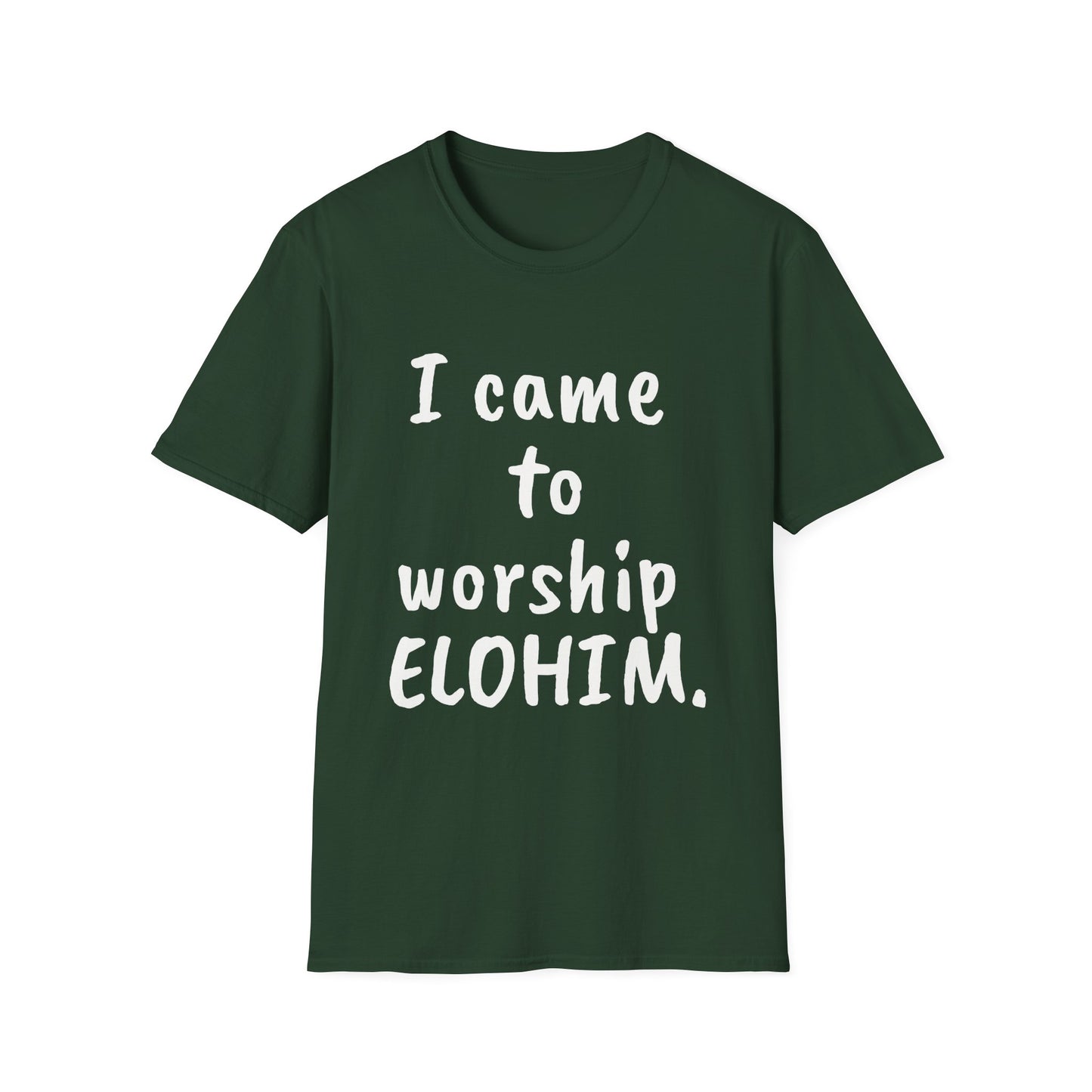 I came to worship ELOHIM Inspirational Tee