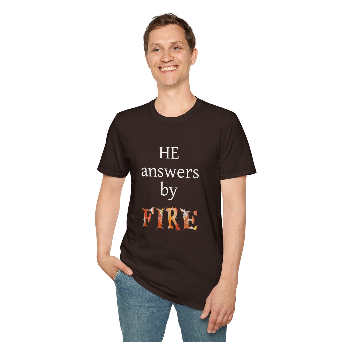 Unisex Softstyle T-Shirt - 'He Answers by Fire' Inspirational Tee can be a gift for self or someone special.