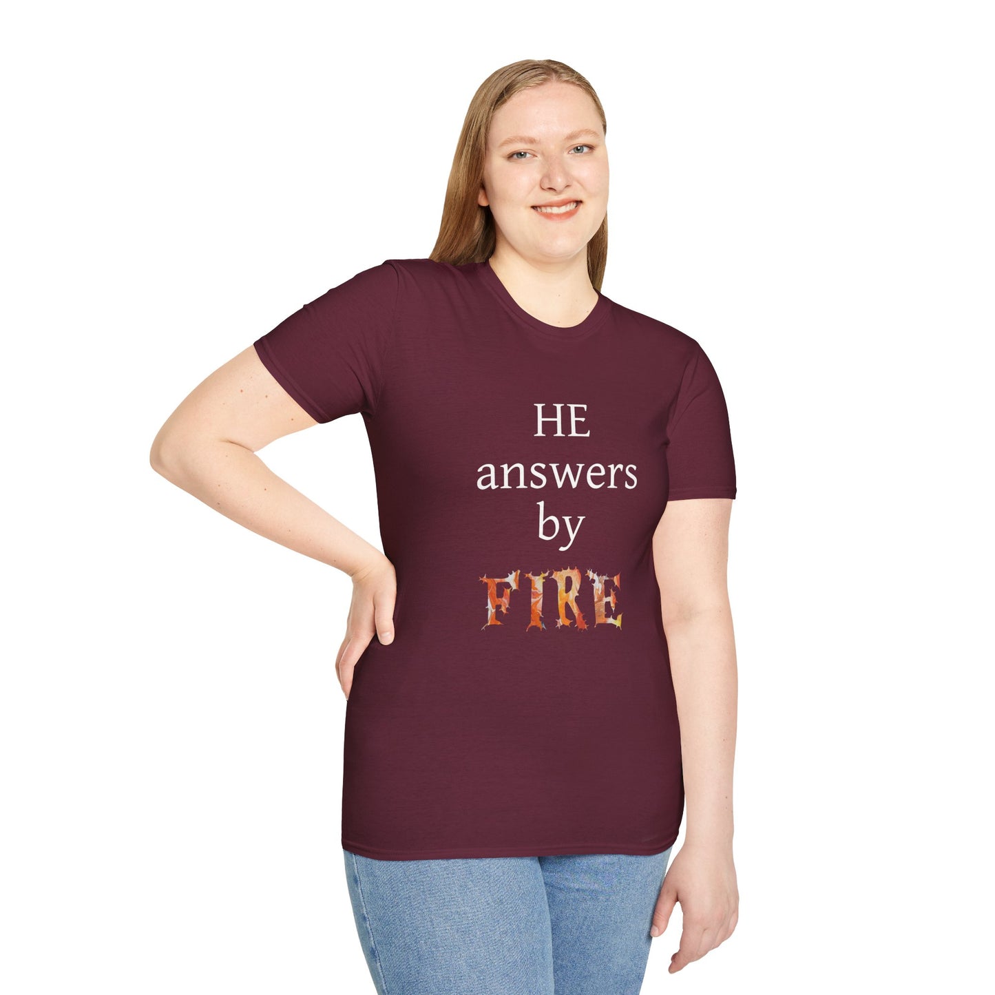 Unisex Softstyle T-Shirt - 'He Answers by Fire' Inspirational Tee can be a gift for self or someone special.