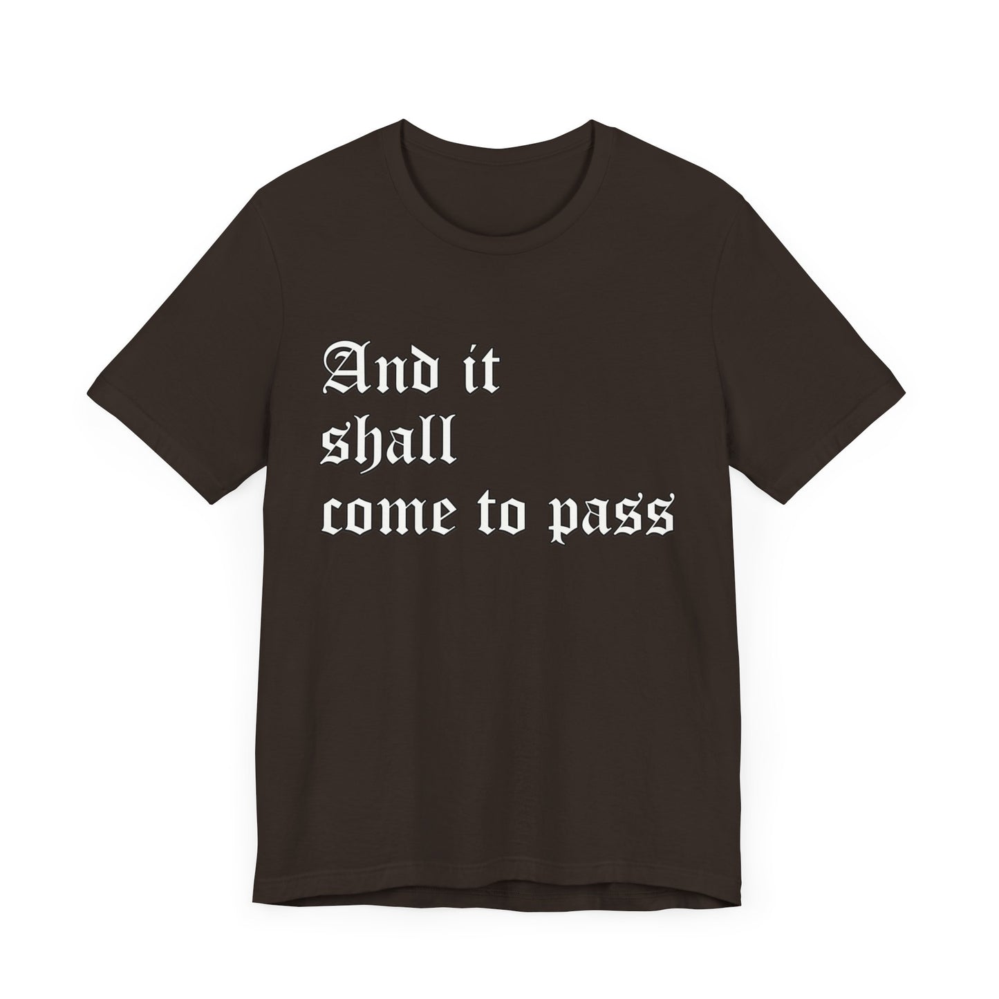 Inspirational Quote Unisex Short Sleeve Tee - "And It Shall Come to Pass"