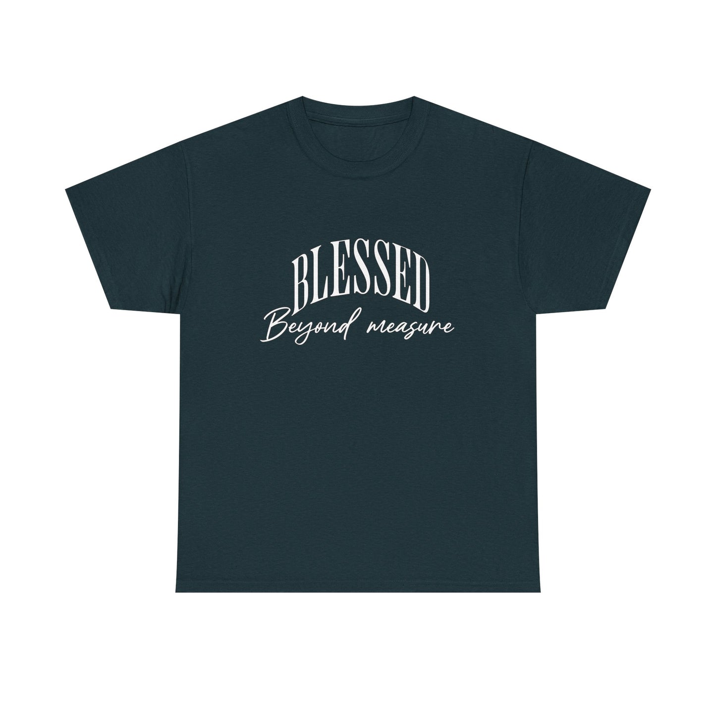 BLESSED beyond measure Inspirational- Creative & Unique Design