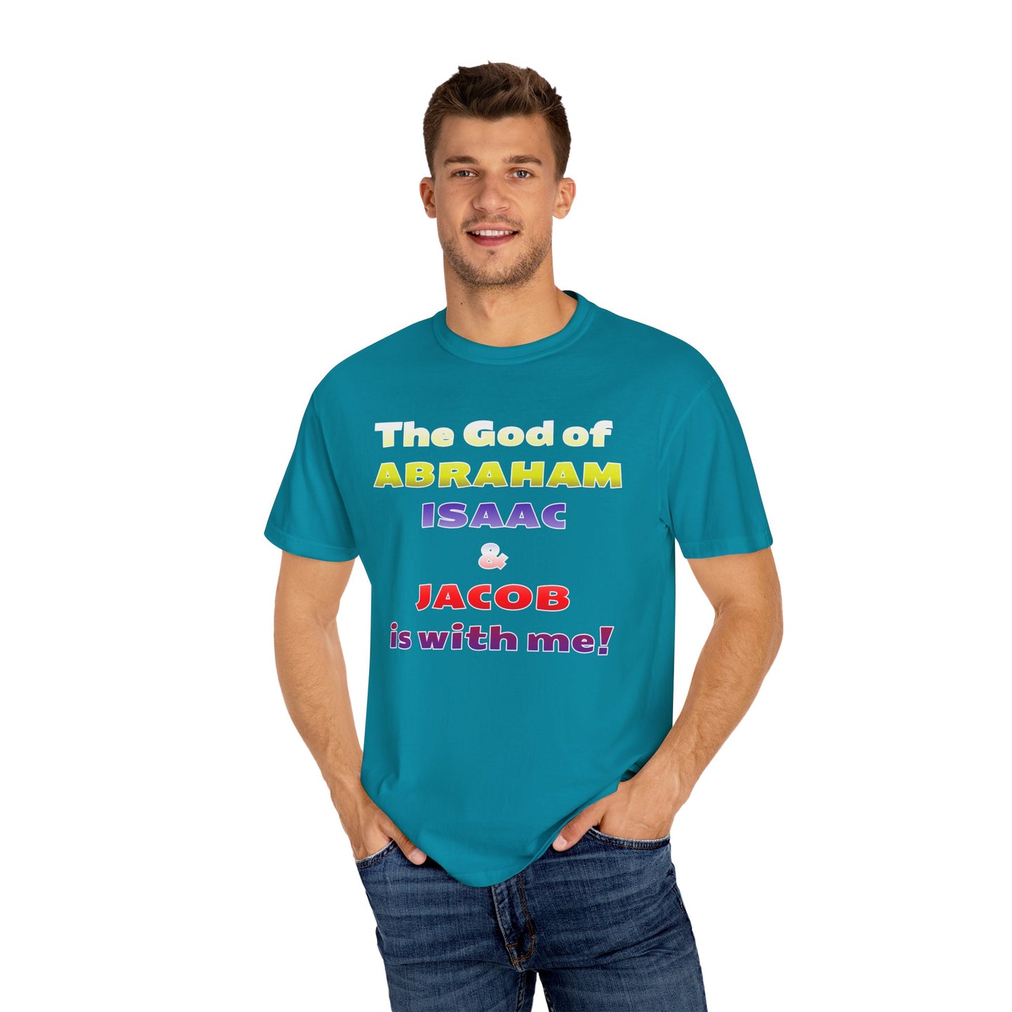 Faith-Inspired Unisex Garment-Dyed T-Shirt - 'The God of Abraham, Isaac, Jacob is with me!'
