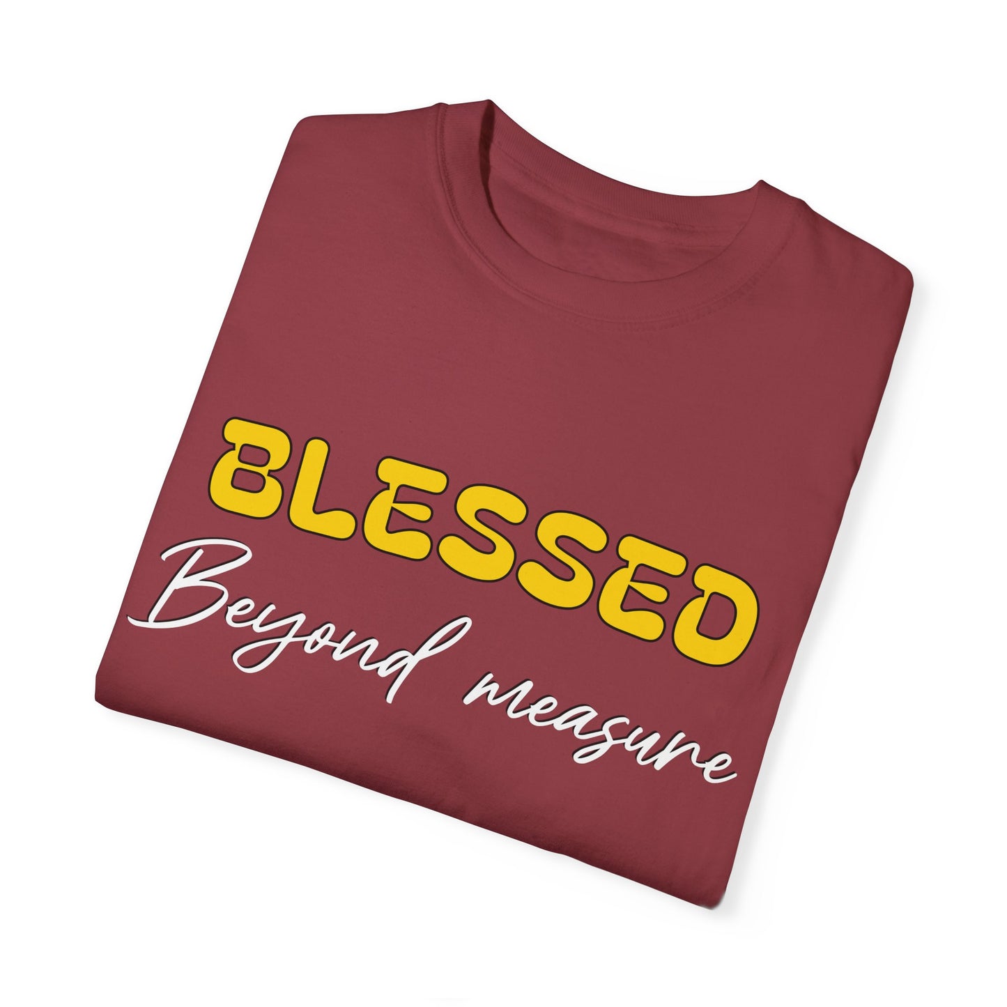 Blessed Beyond Measure Unisex Garment-Dyed T-Shirt