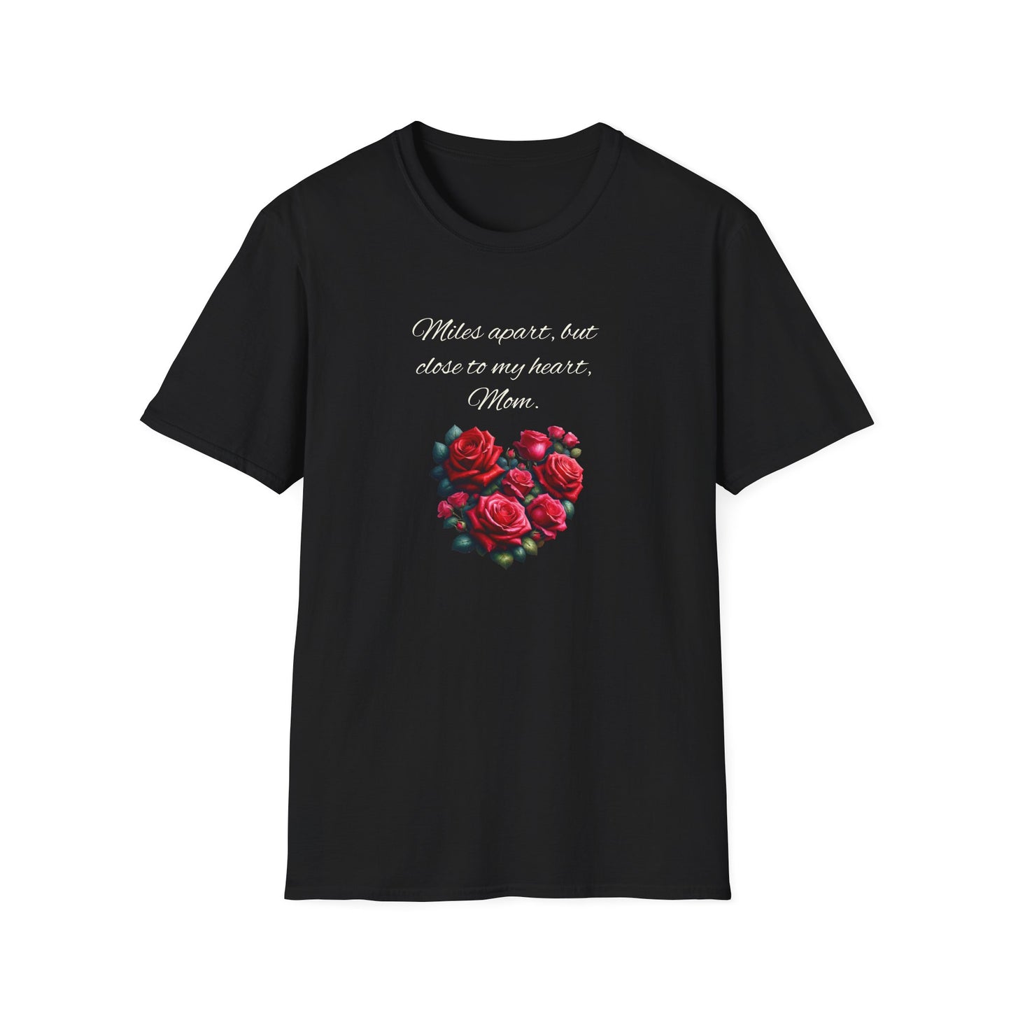 Miles Apart Heartfelt Mom T-Shirt | Unisex Softstyle Tee for Mothers Day