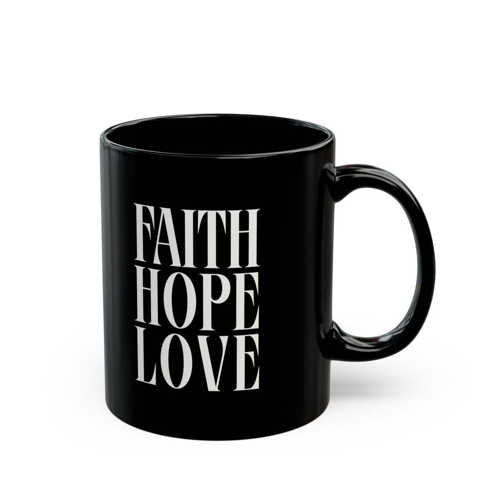 Inspirational Faith Hope Love Black Mug - 11oz & 15oz Ceramic Coffee Cup