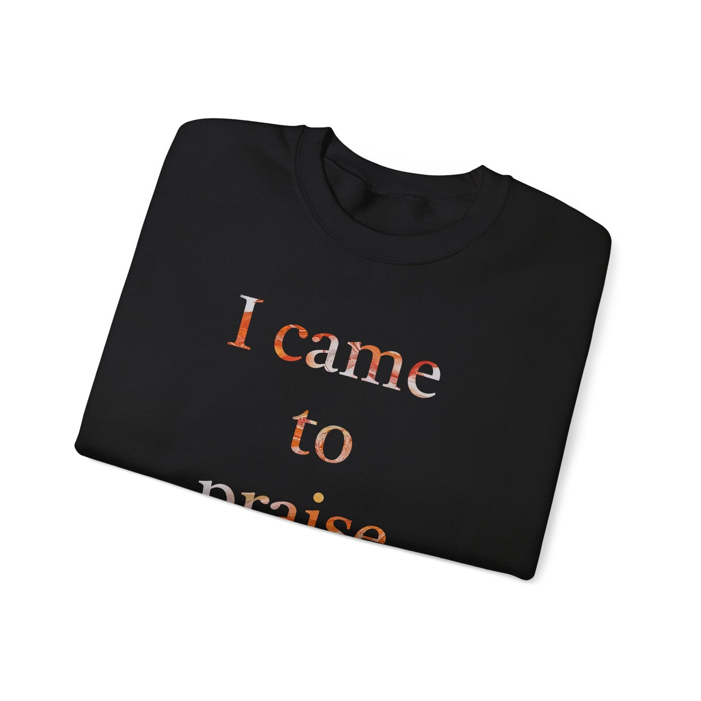 Crewneck Sweatshirt - Acrylic Pouring Paint mask for 'I Came to Praise Elohim' Inspirational Design